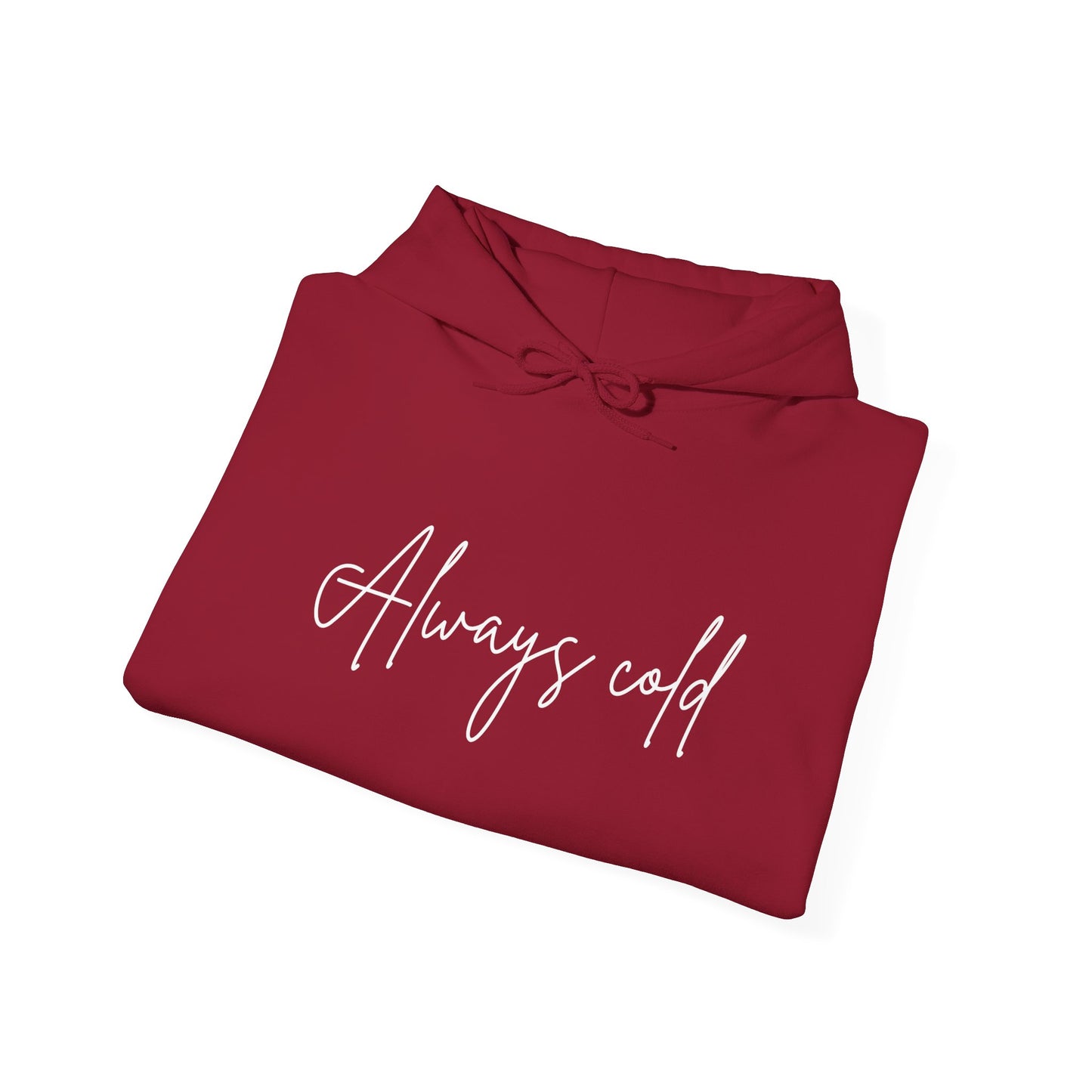 Always Cold Hoodie — Winter Snow Brr Pullover