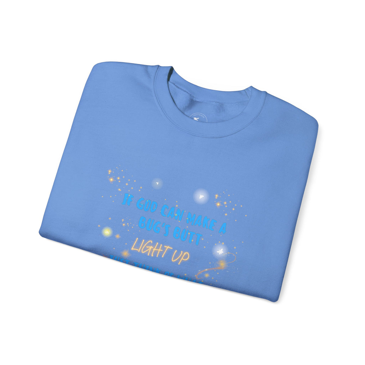 Inspirational Christian Sweatshirt — "If God Can Make a Bug's Butt" Crewneck