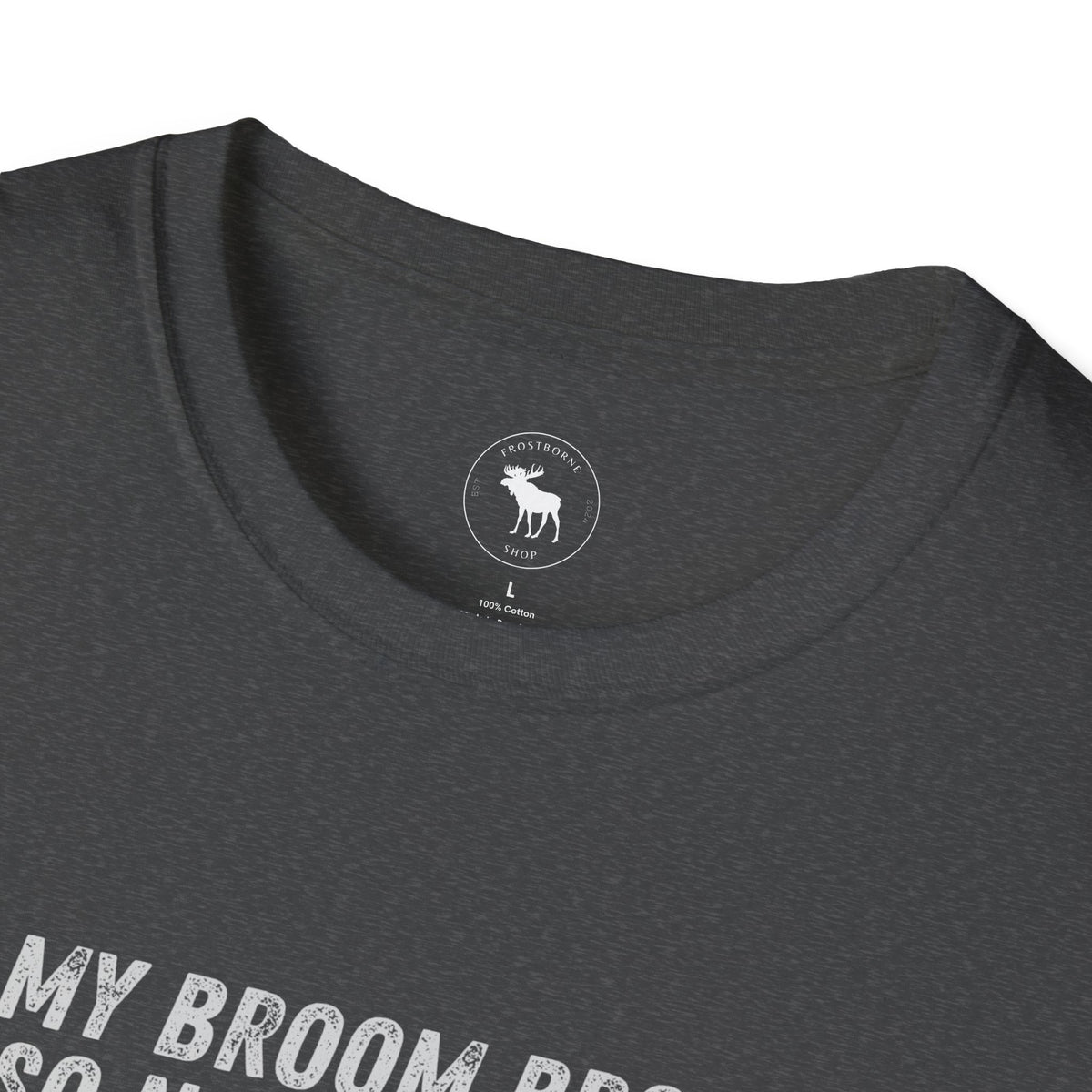My Broom Broke T-Shirt