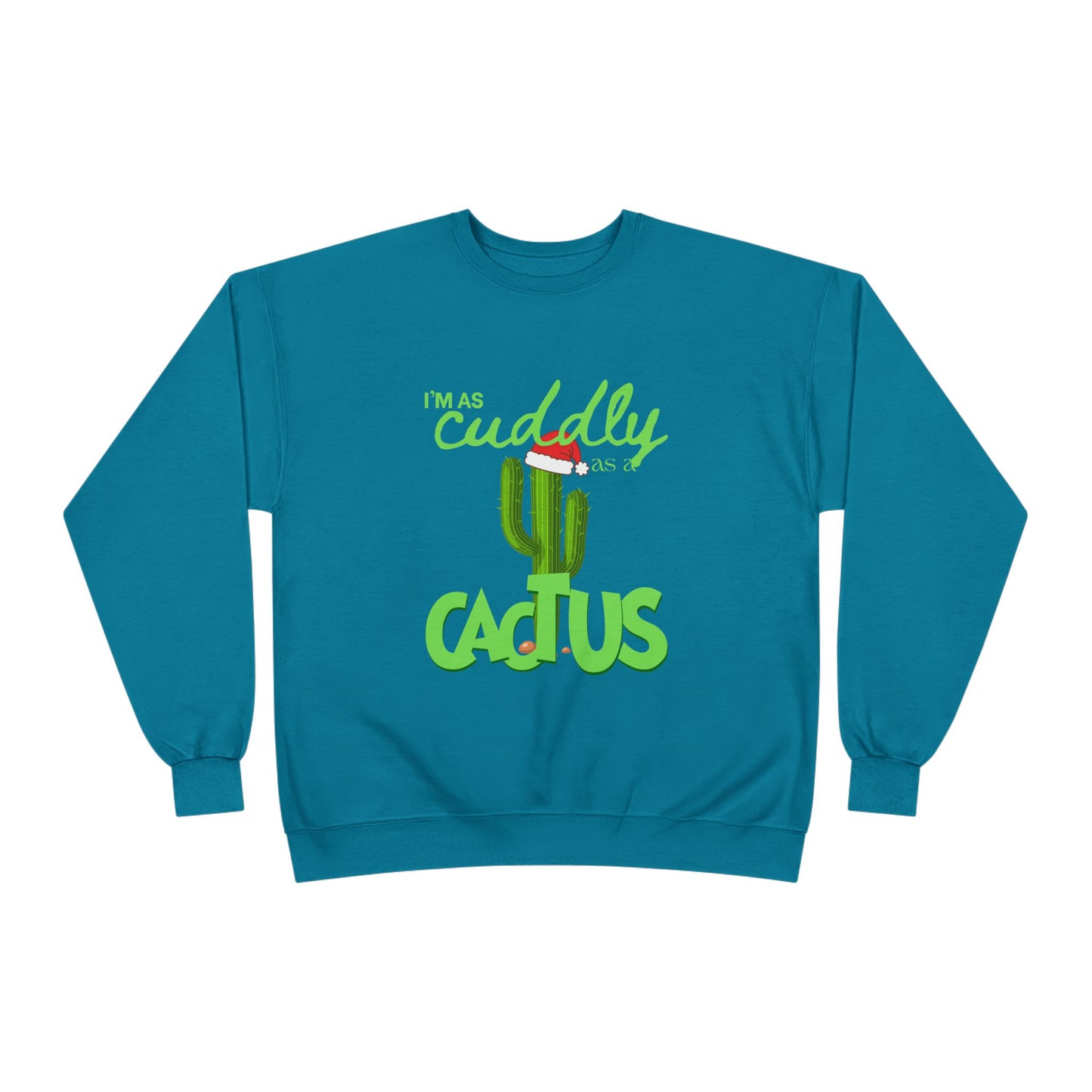 Cuddly Cactus Crewneck Sweatshirt — Cute Succulent Graphic Pullover