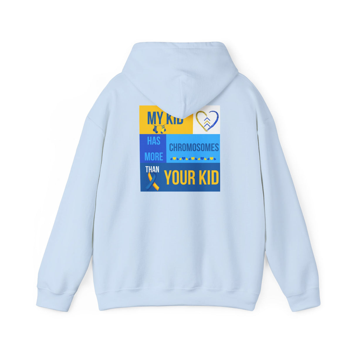 Down Syndrome Awareness Hoodie — "My Kid Has More Chromosomes Than Your Kid"