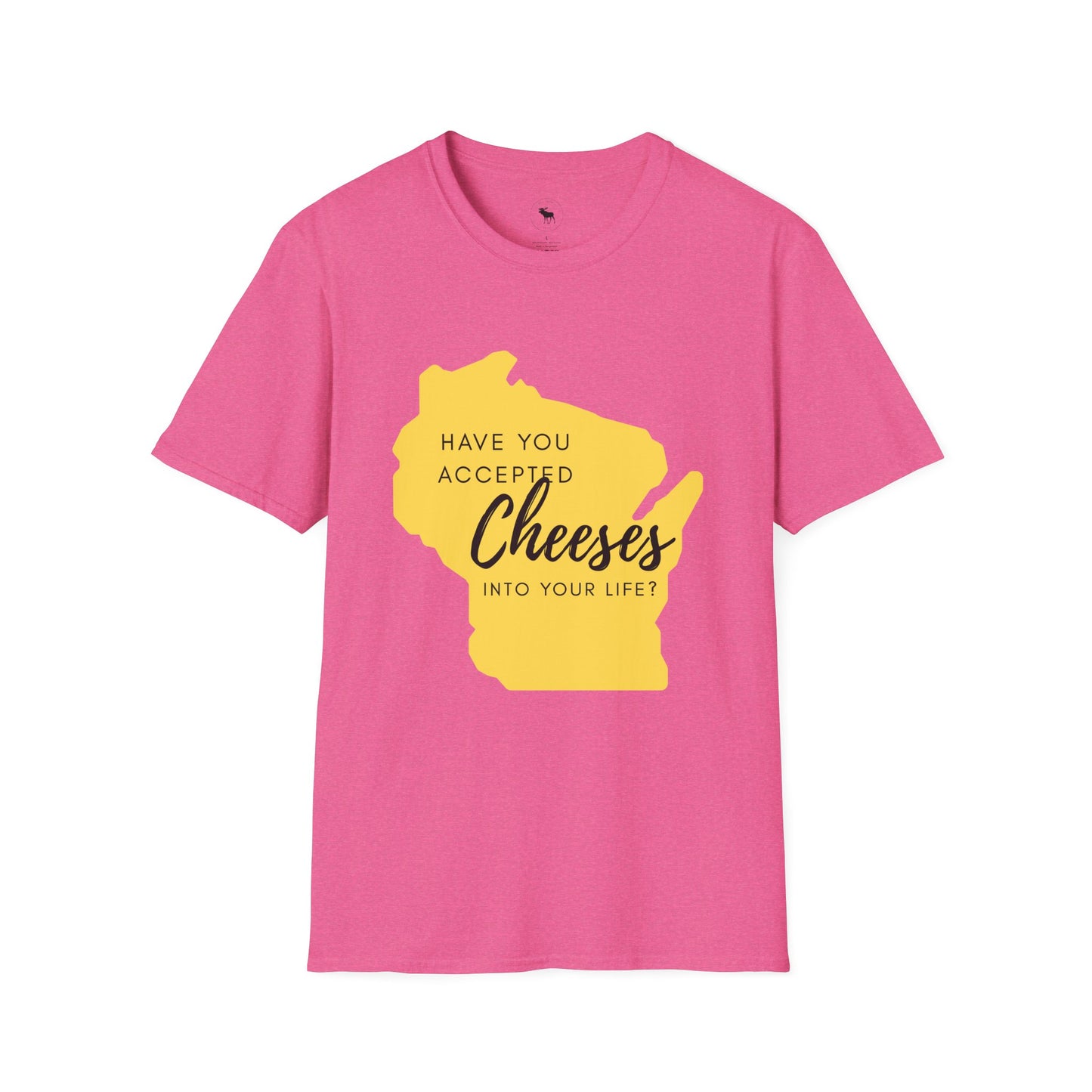 Have You Accepted Cheeses? Wisconsin Cheese Lover T-Shirt