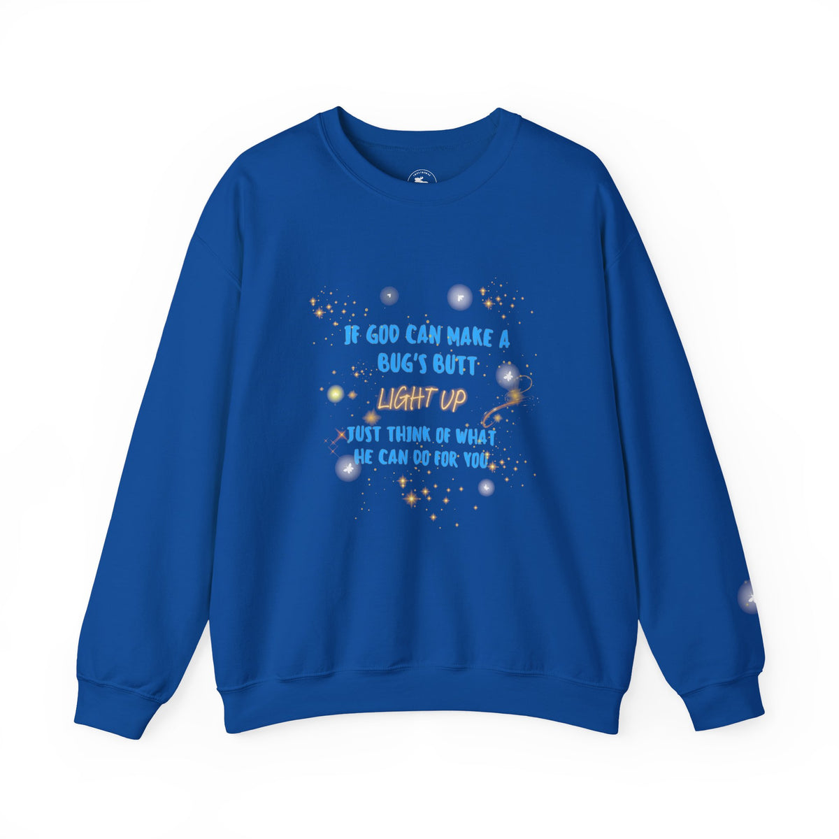 Inspirational Christian Sweatshirt — "If God Can Make a Bug's Butt" Crewneck