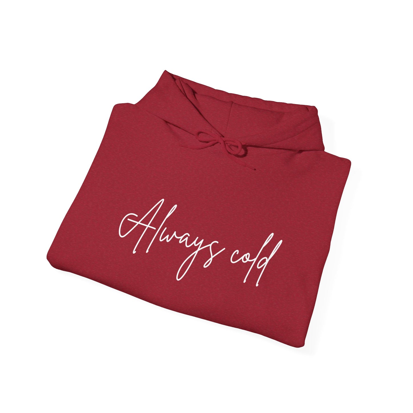Always Cold Hoodie — Winter Snow Brr Pullover