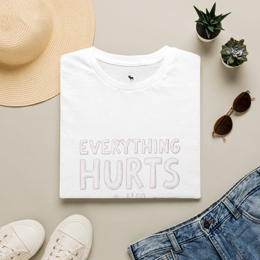 T-Shirt — “Everything Hurts & I’m Tired” Funny Comfort Graphic Tee
