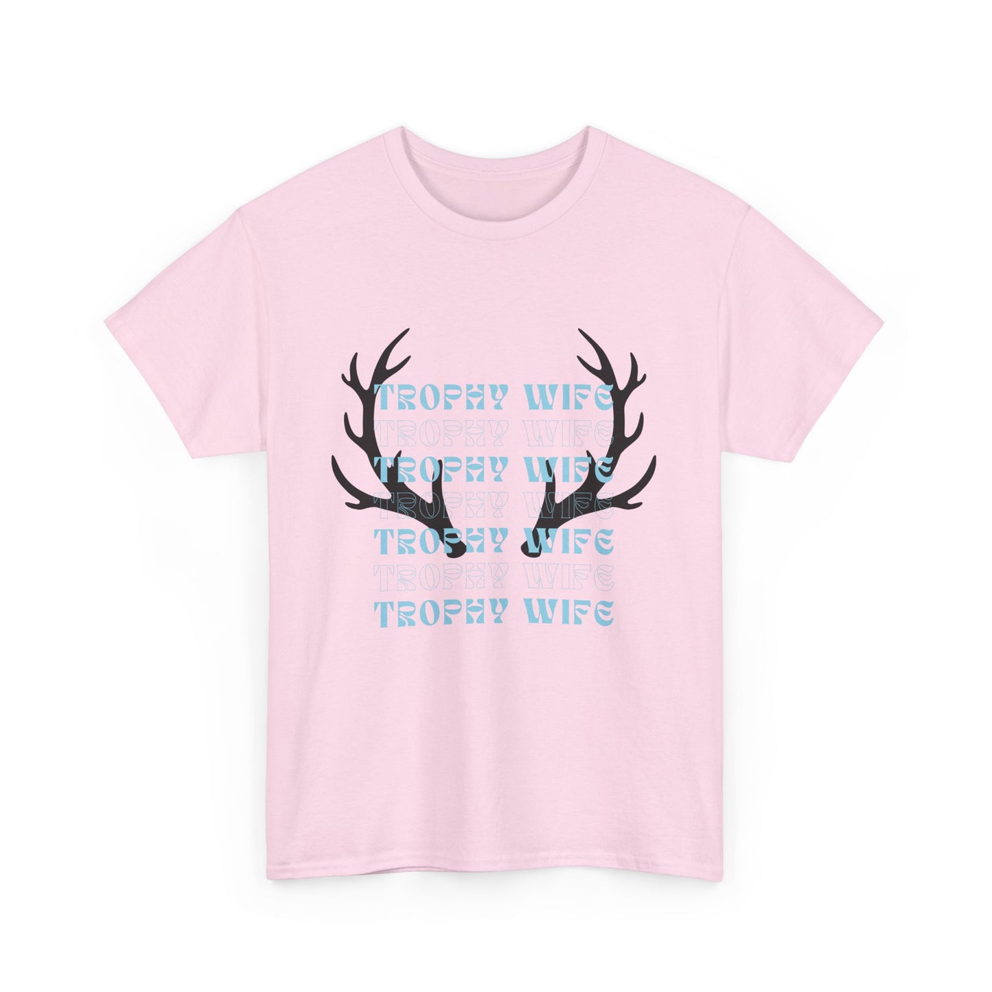Trophy wife Heavy Cotton Tee