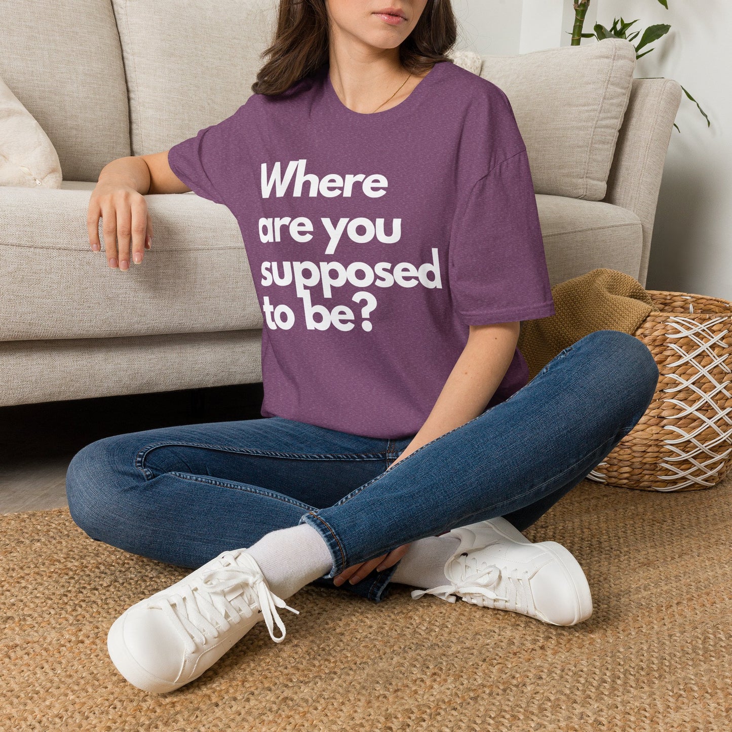 Graphic T‑Shirt — "Where Are You Supposed To Be?" Bold Statement Tee