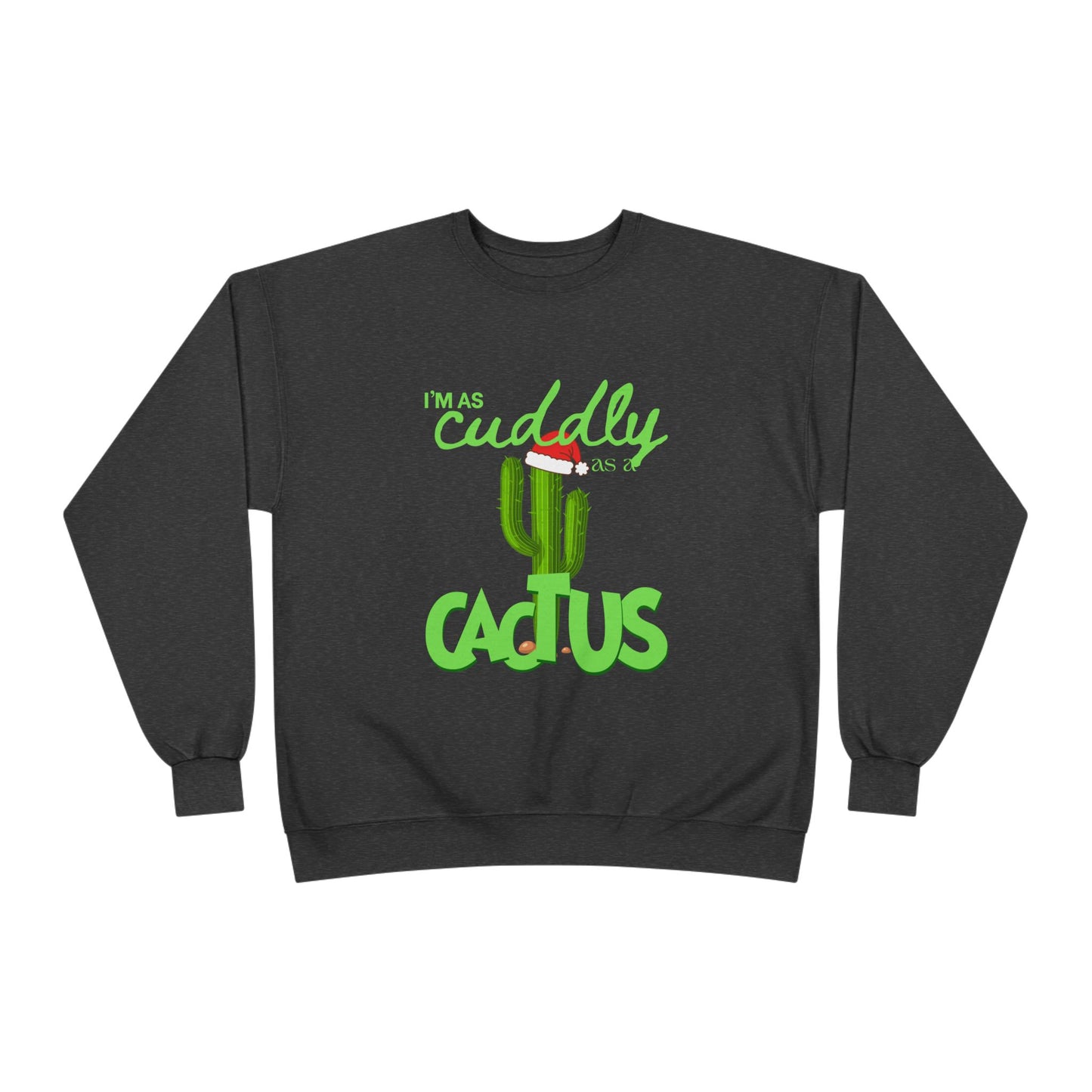 Cuddly Cactus Crewneck Sweatshirt — Cute Succulent Graphic Pullover