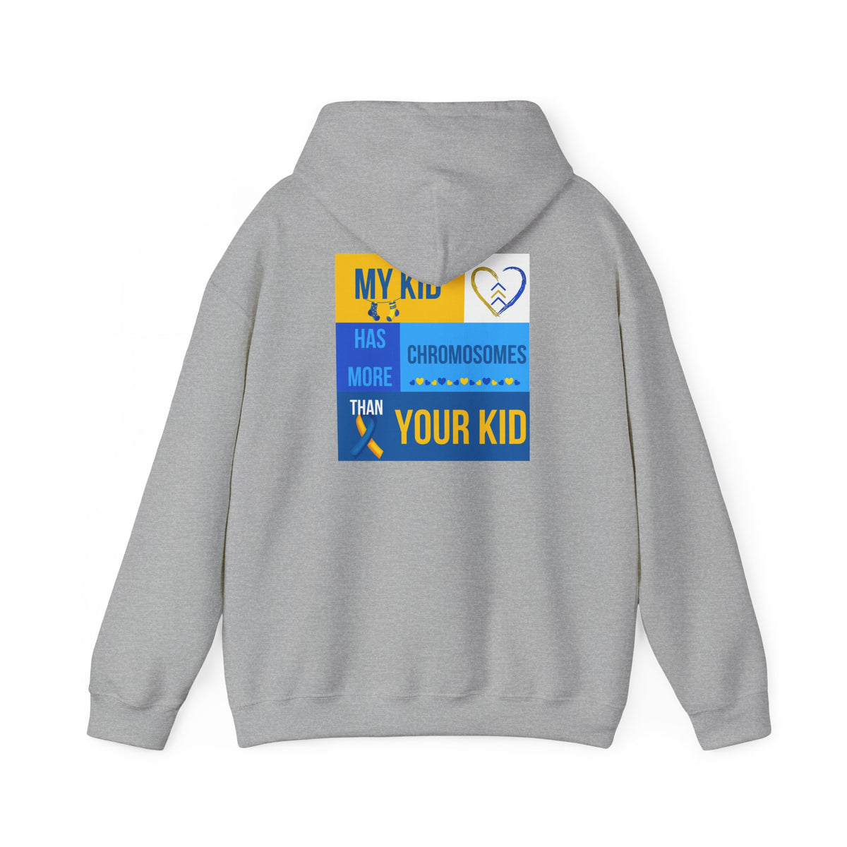 Down Syndrome Awareness Hoodie — "My Kid Has More Chromosomes Than Your Kid"