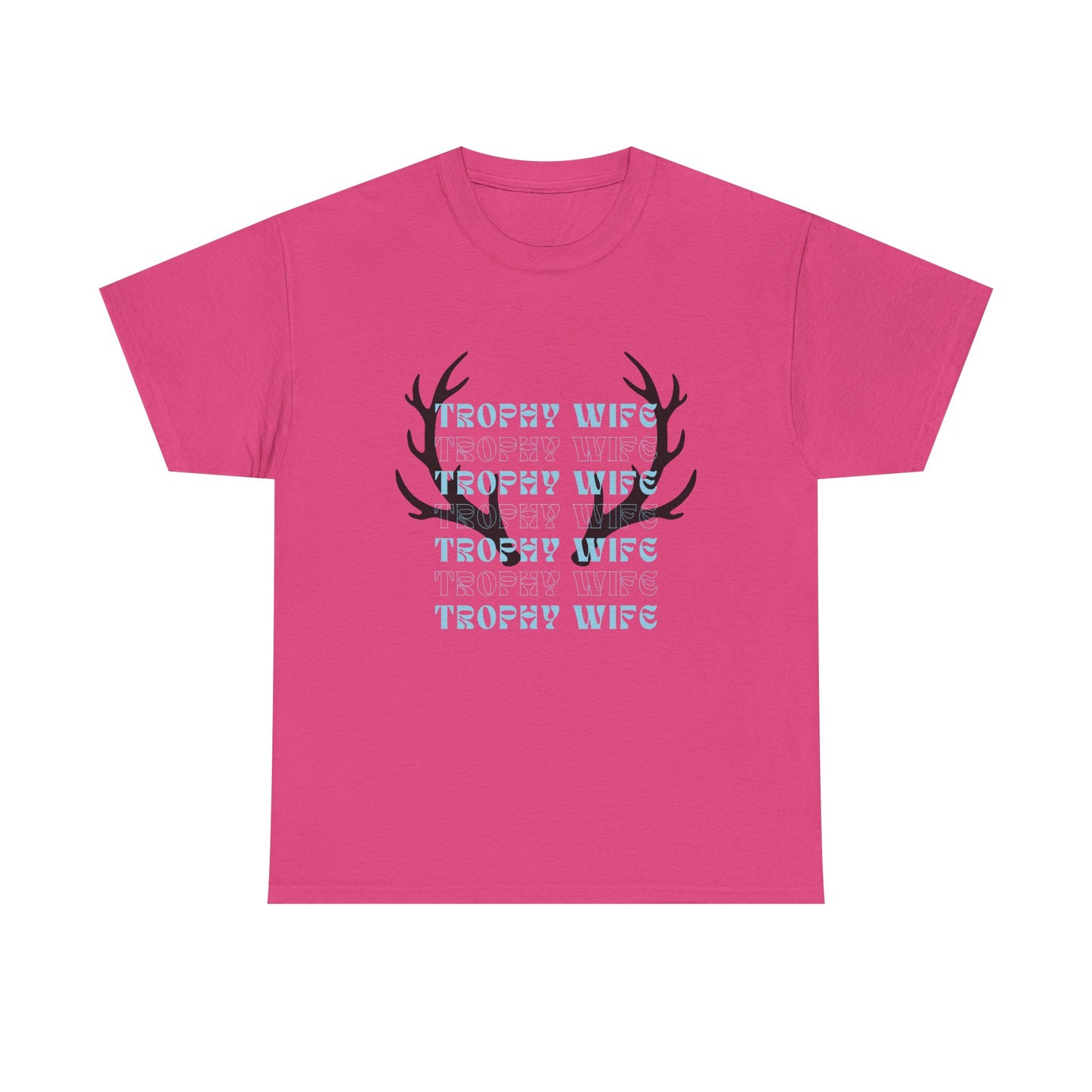 Trophy wife Heavy Cotton Tee