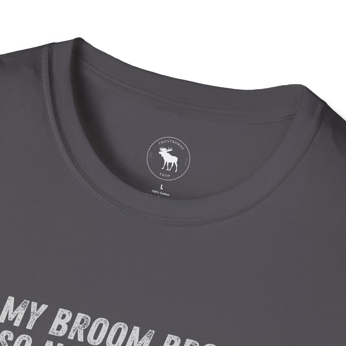 My Broom Broke T-Shirt