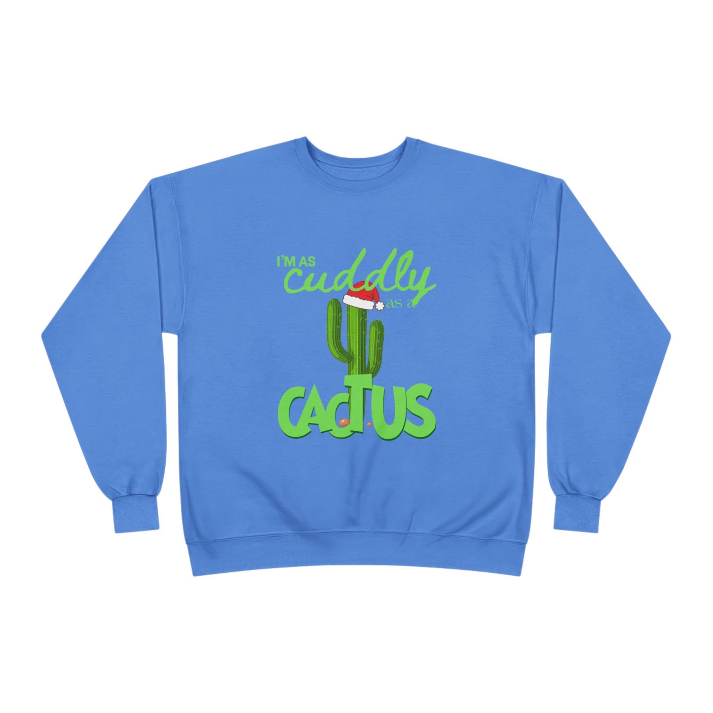 Cuddly Cactus Crewneck Sweatshirt — Cute Succulent Graphic Pullover