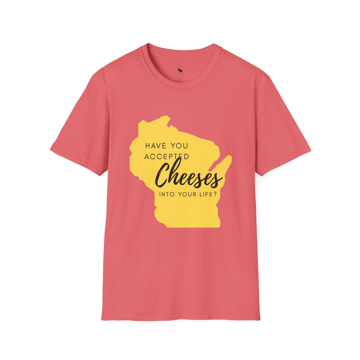 Have You Accepted Cheeses? Wisconsin Cheese Lover T-Shirt