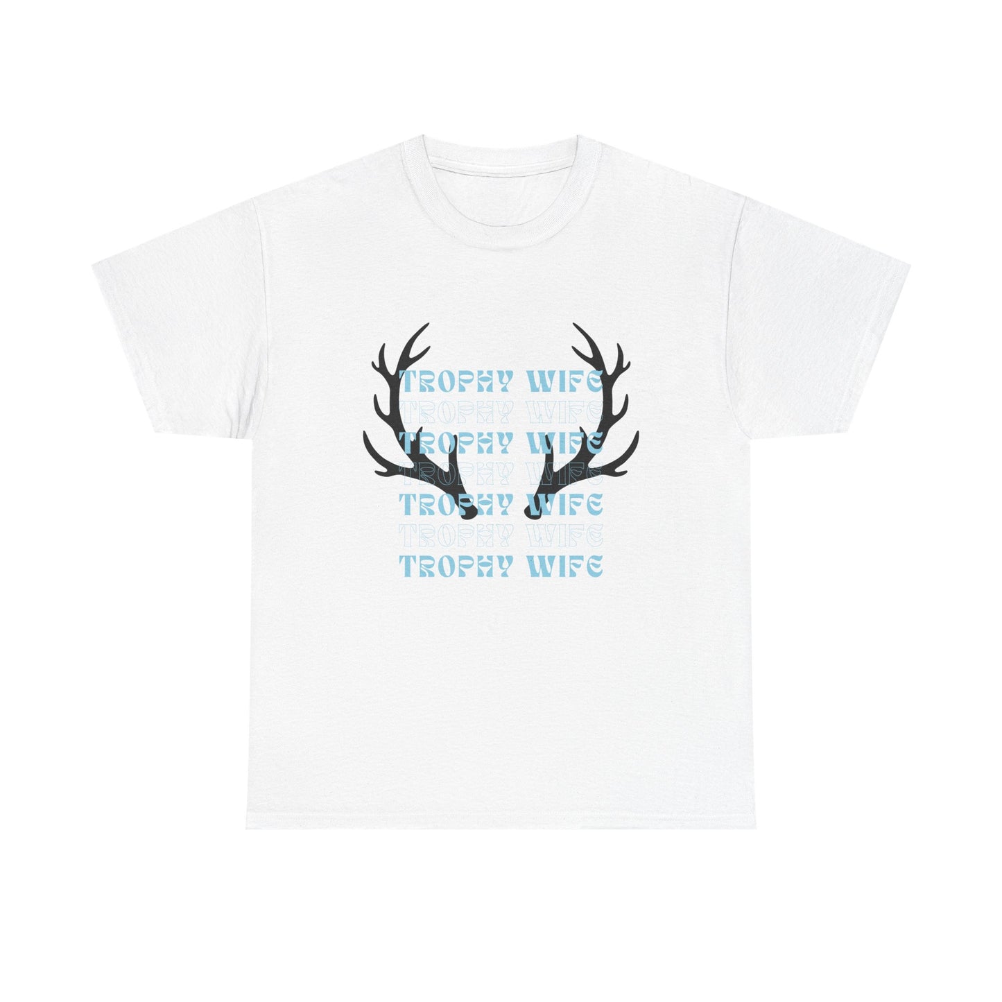 Trophy wife Heavy Cotton Tee