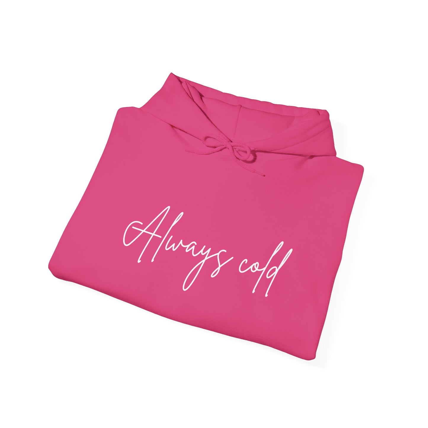 Always Cold Hoodie — Winter Snow Brr Pullover