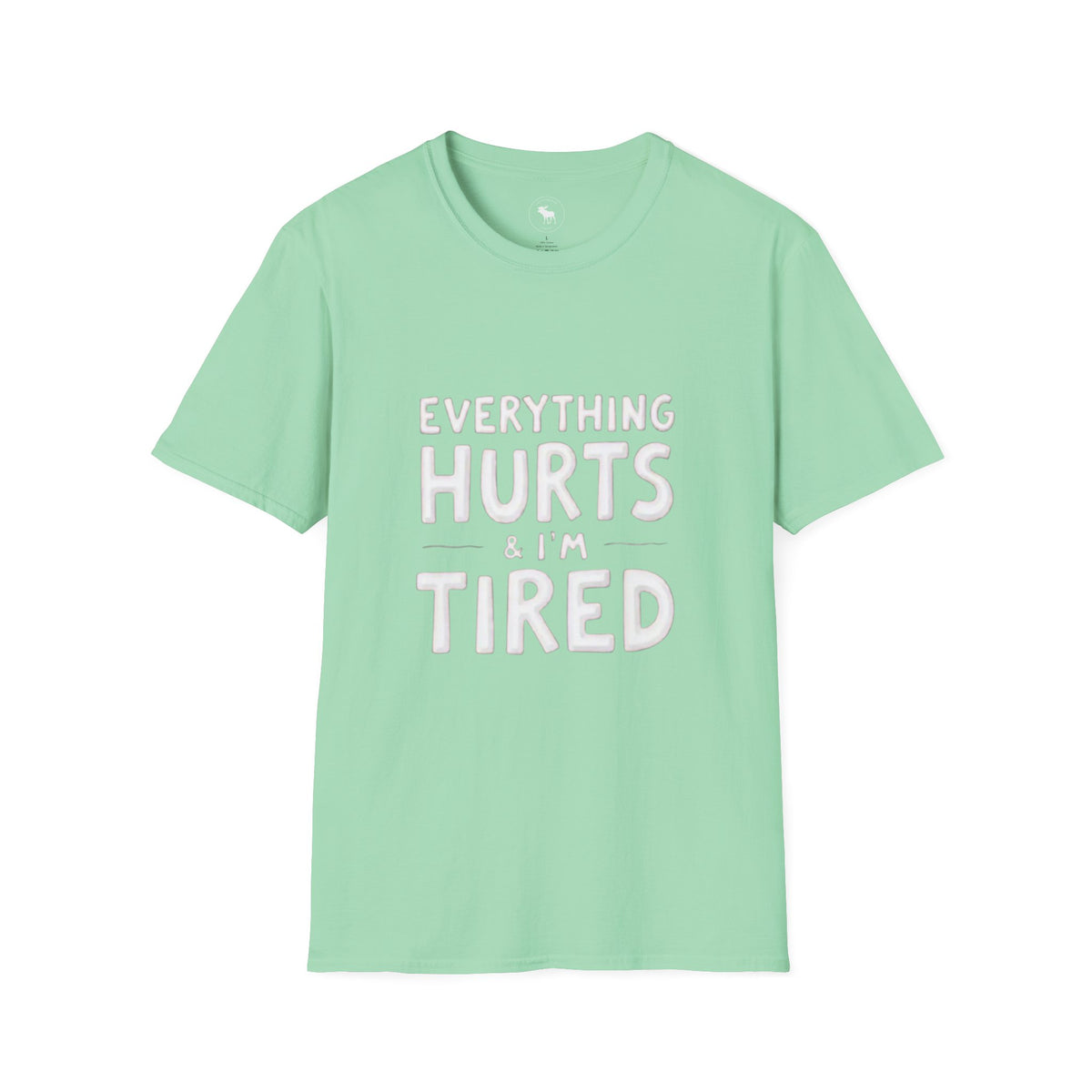 T-Shirt — “Everything Hurts & I’m Tired” Funny Comfort Graphic Tee