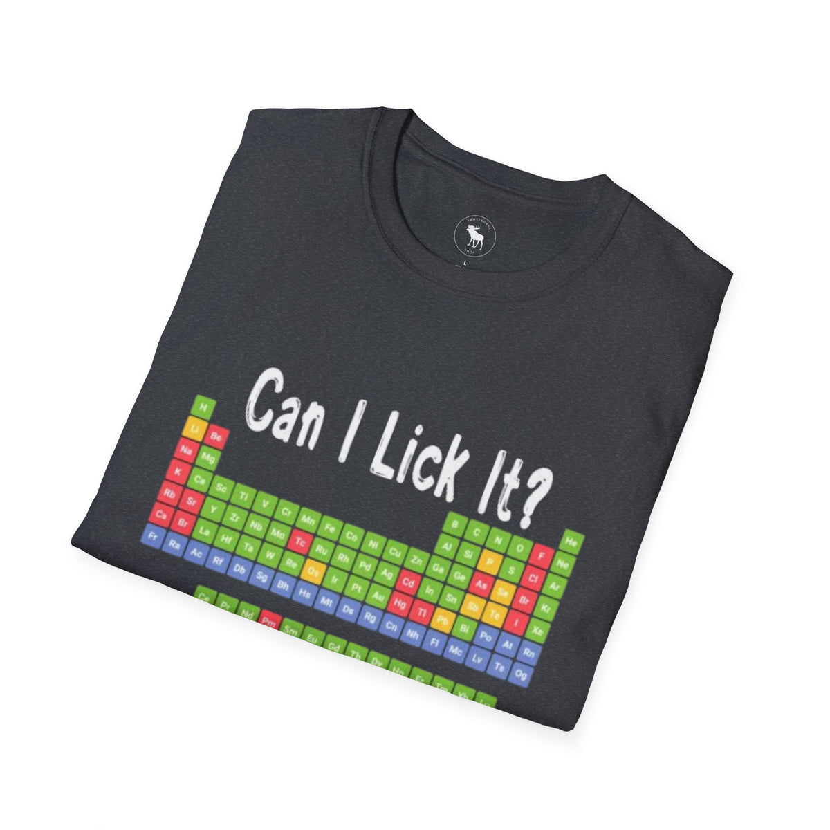 Can I Lick It? Chemistry Periodic Table T-Shirt