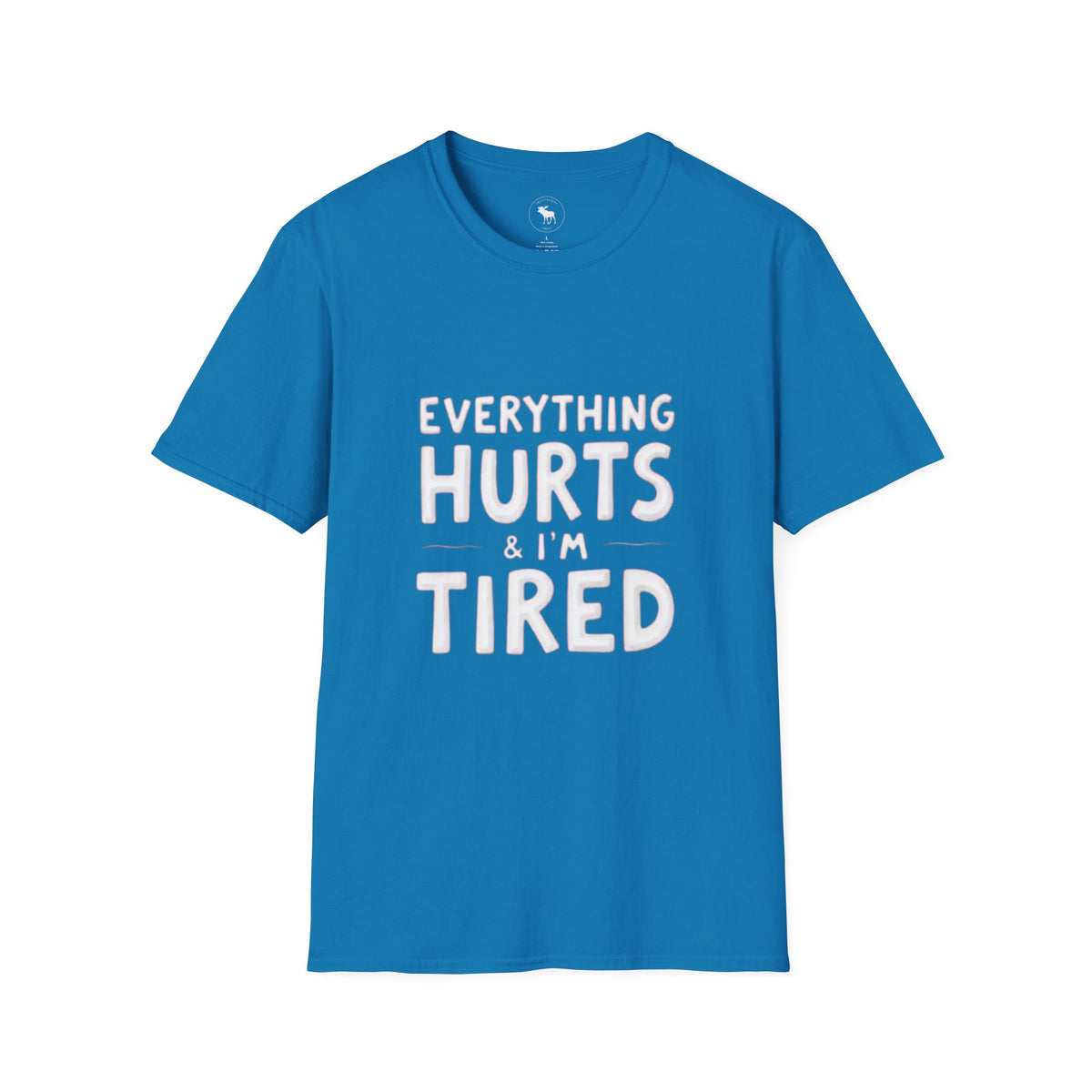 T-Shirt — “Everything Hurts & I’m Tired” Funny Comfort Graphic Tee