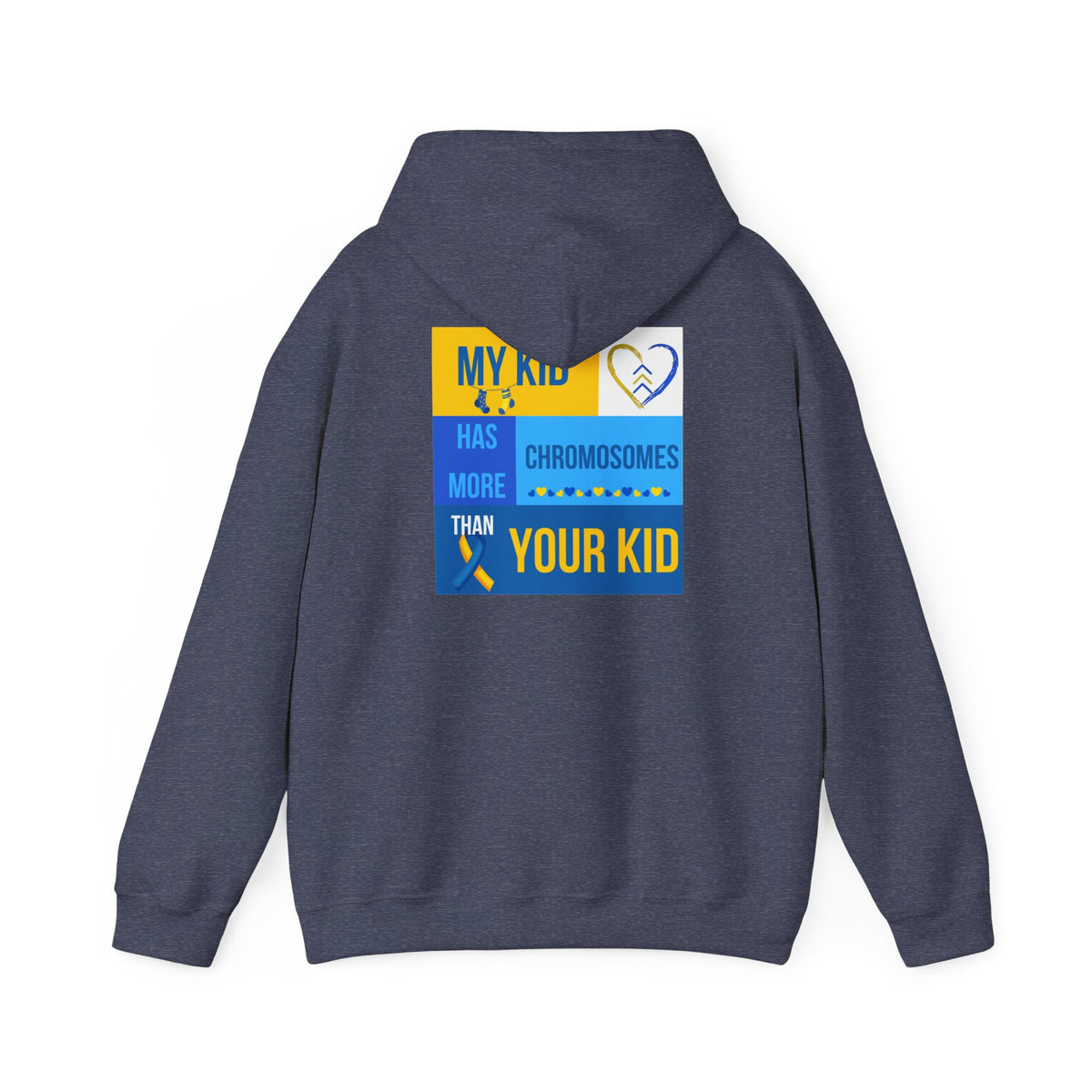 Down Syndrome Awareness Hoodie — "My Kid Has More Chromosomes Than Your Kid"