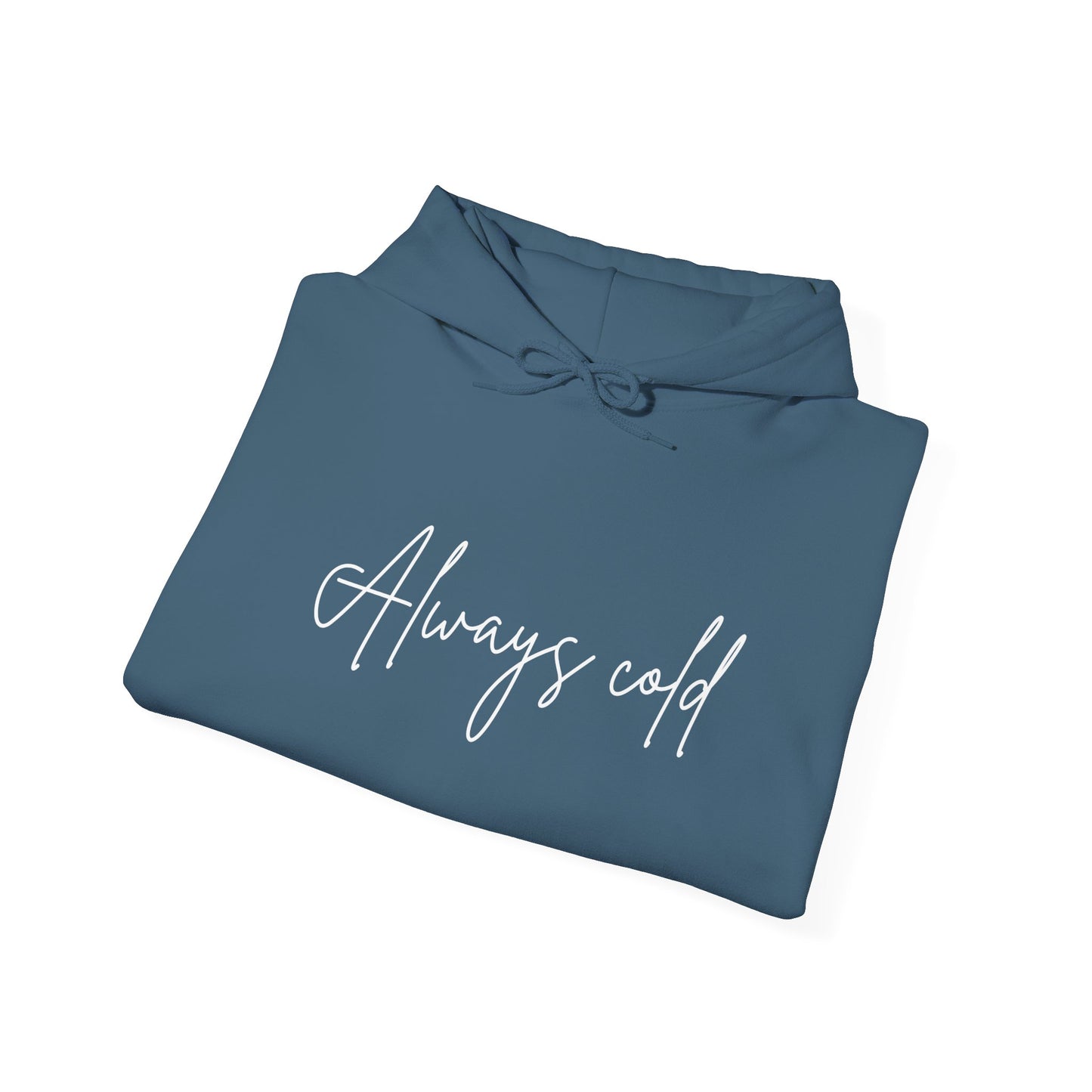 Always Cold Hoodie — Winter Snow Brr Pullover
