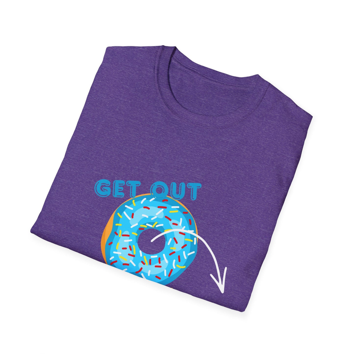 Get Out of Your Donut T-Shirt — Funny Donut Graphic Tee THHS nostalgia/Mr Dunda