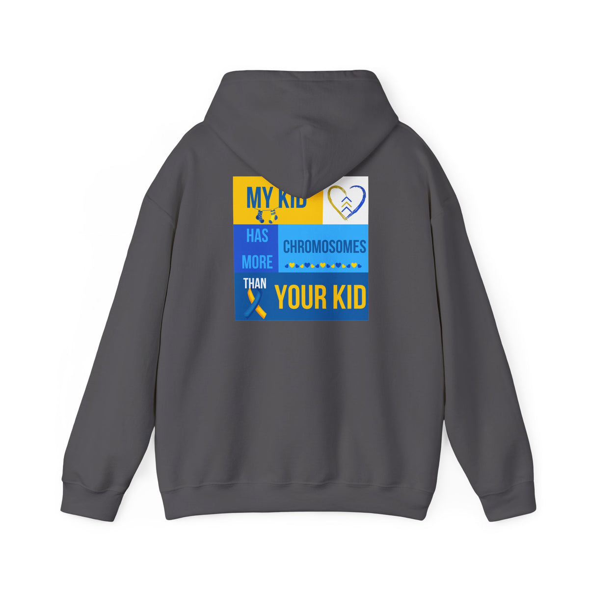 Down Syndrome Awareness Hoodie — "My Kid Has More Chromosomes Than Your Kid"