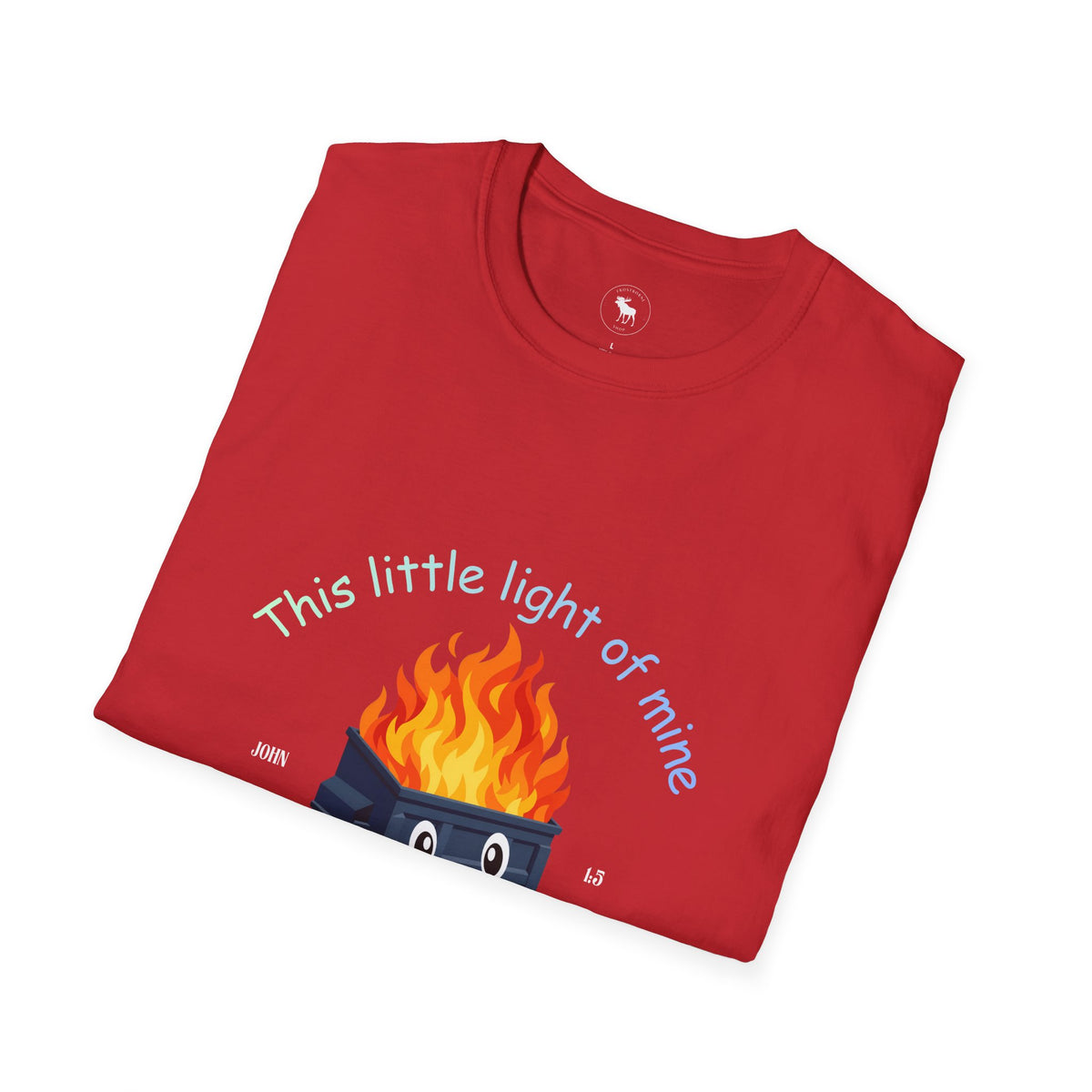 Cuteness: 'This Little Light of Mine' flaming dumpster religious Graphic T-Shirt