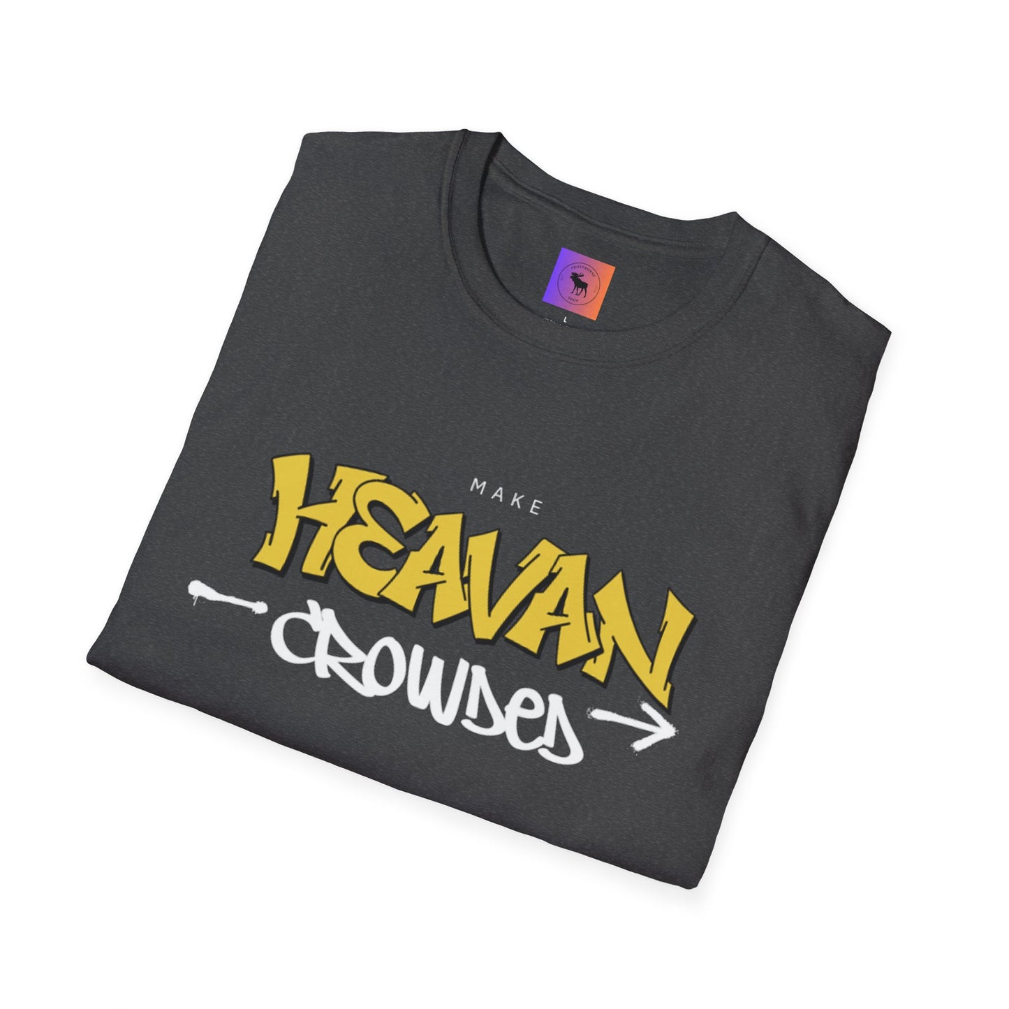Make Heaven Crowded T-Shirt — Inspirational Religious Tee