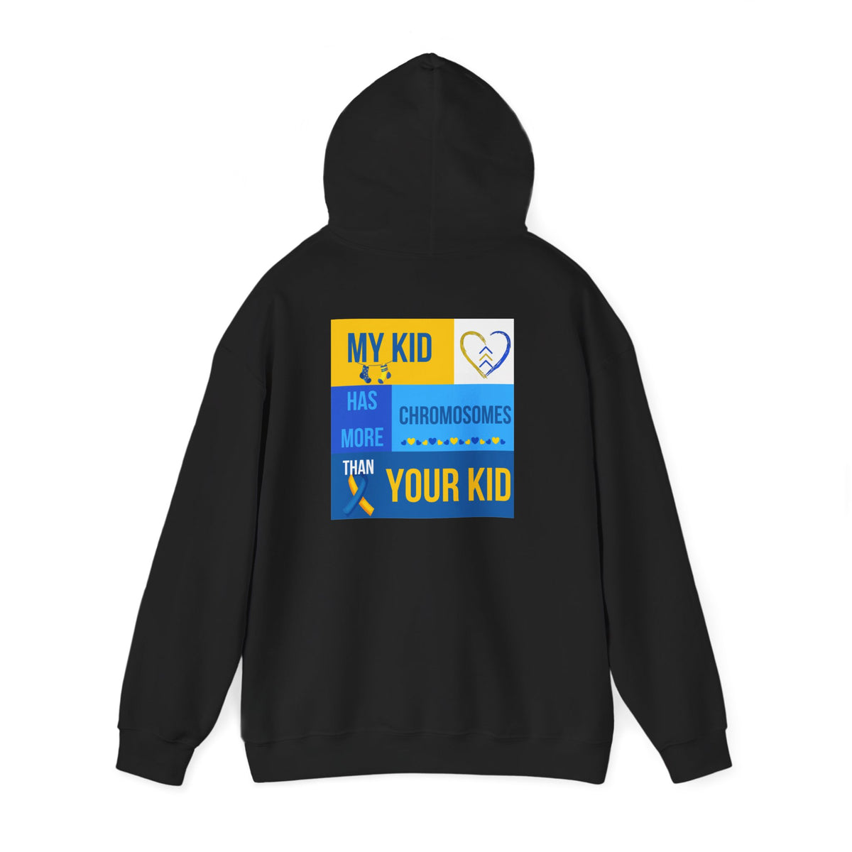 Down Syndrome Awareness Hoodie — "My Kid Has More Chromosomes Than Your Kid"