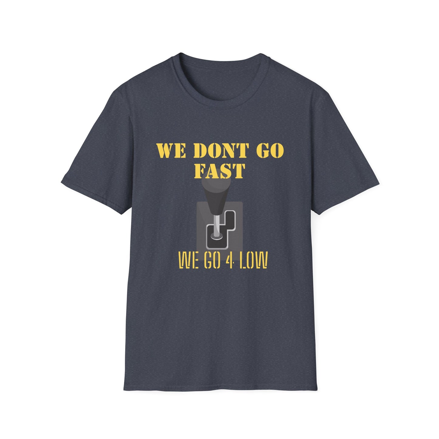 T‑Shirt — “We Don’t Go Fast” Retro Gearshift Tee