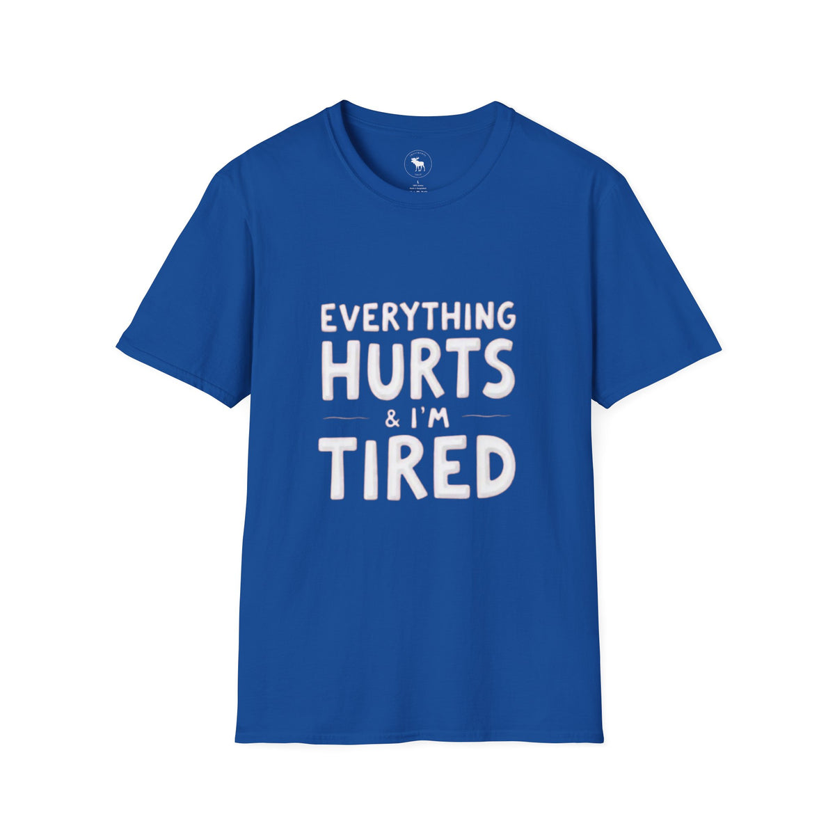 T-Shirt — “Everything Hurts & I’m Tired” Funny Comfort Graphic Tee