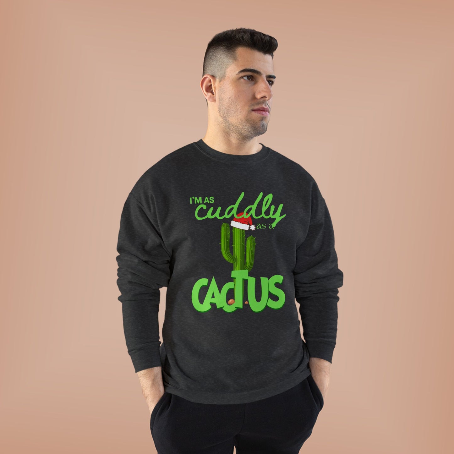 Cuddly Cactus Crewneck Sweatshirt — Cute Succulent Graphic Pullover