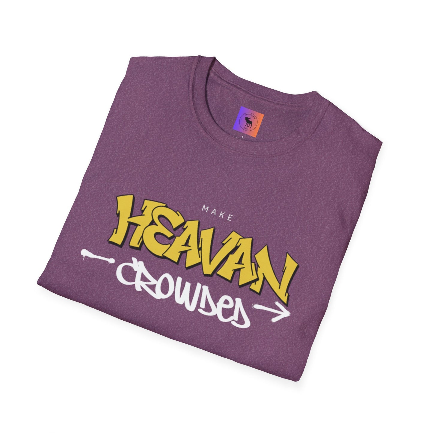 Make Heaven Crowded T-Shirt — Inspirational Religious Tee