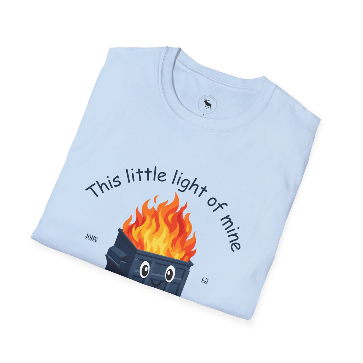 Dumpster on Fire T-Shirt — “This little light of mine, I'm gonna let it shine” Vintage religious Graphic Tee