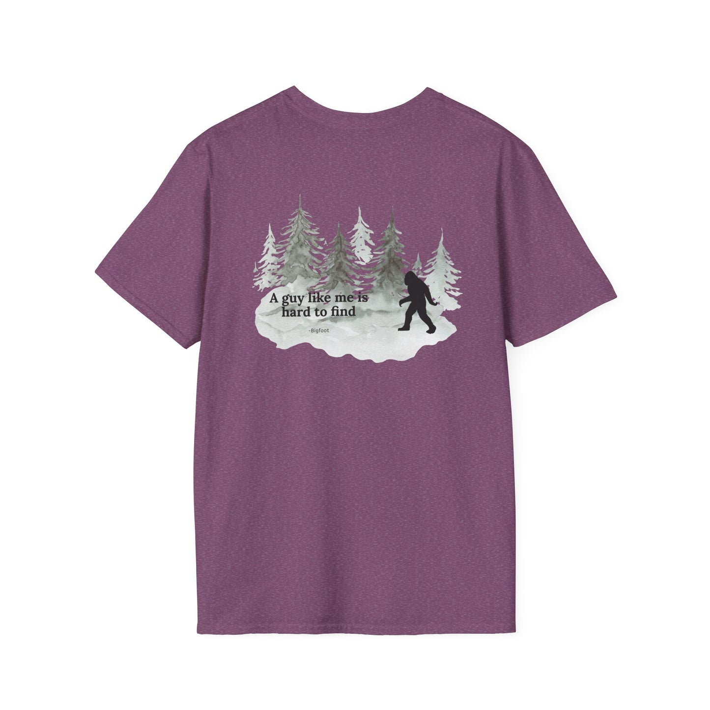 Bigfoot Forest T-Shirt — "A guy like me is hard to find" Back Print