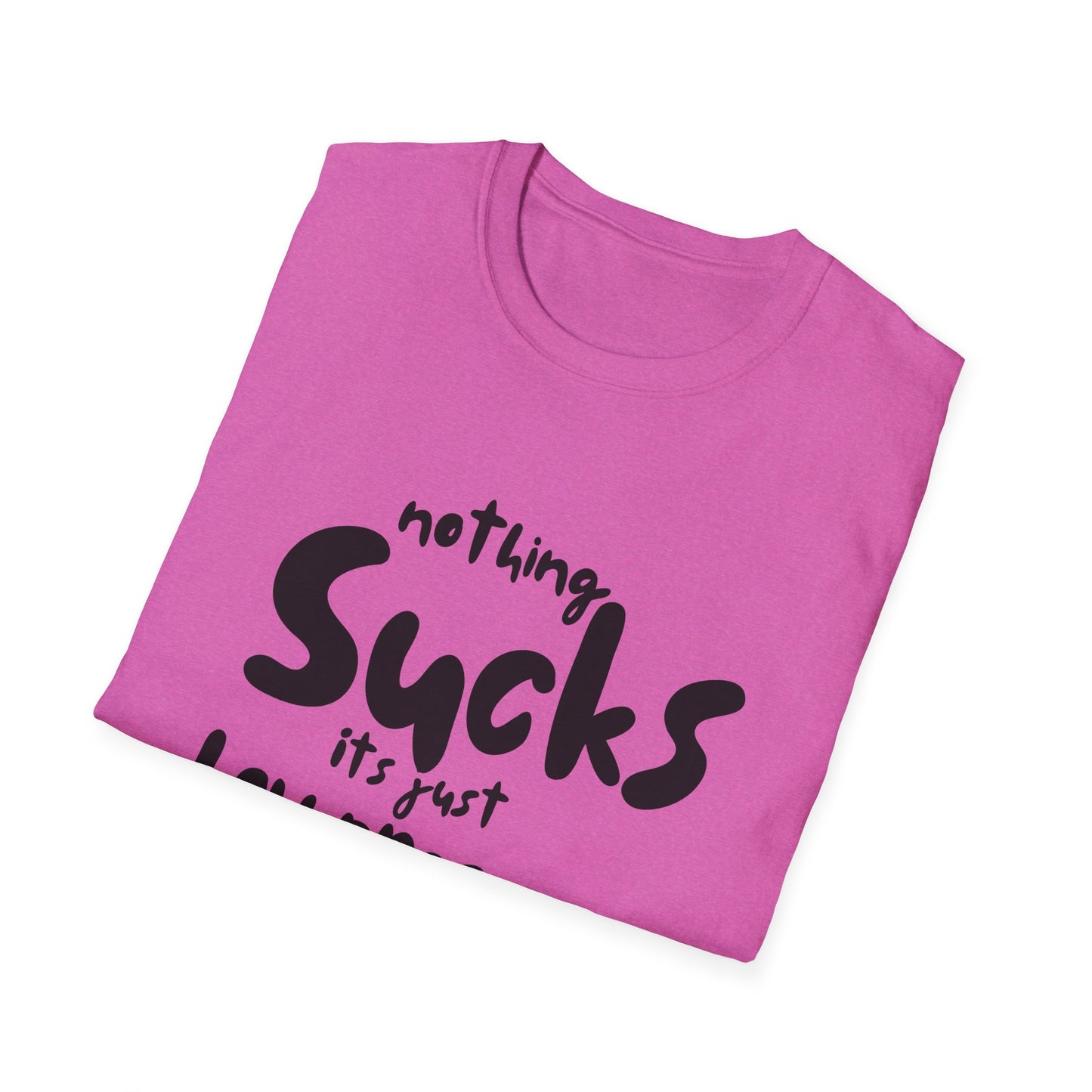 Nothing Sucks It’s Just Low Pressure T-Shirt