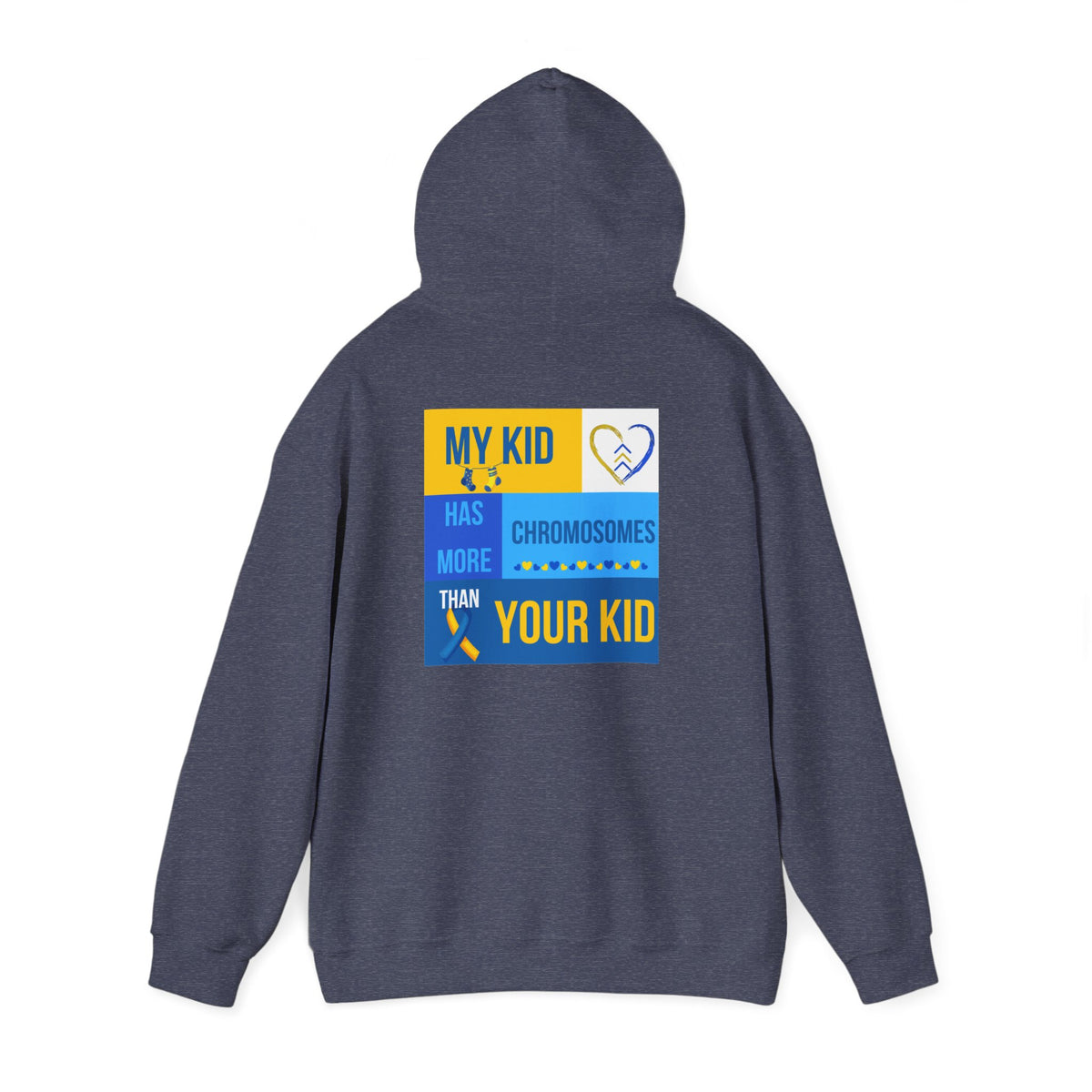 Down Syndrome Awareness Hoodie — "My Kid Has More Chromosomes Than Your Kid"
