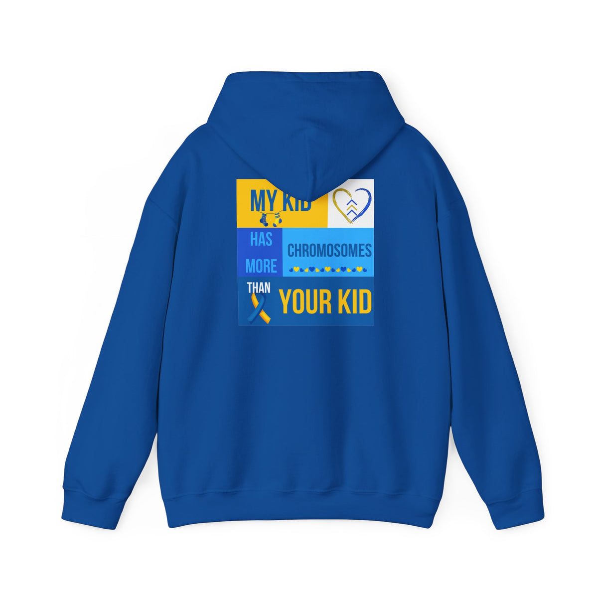 Down Syndrome Awareness Hoodie — "My Kid Has More Chromosomes Than Your Kid"