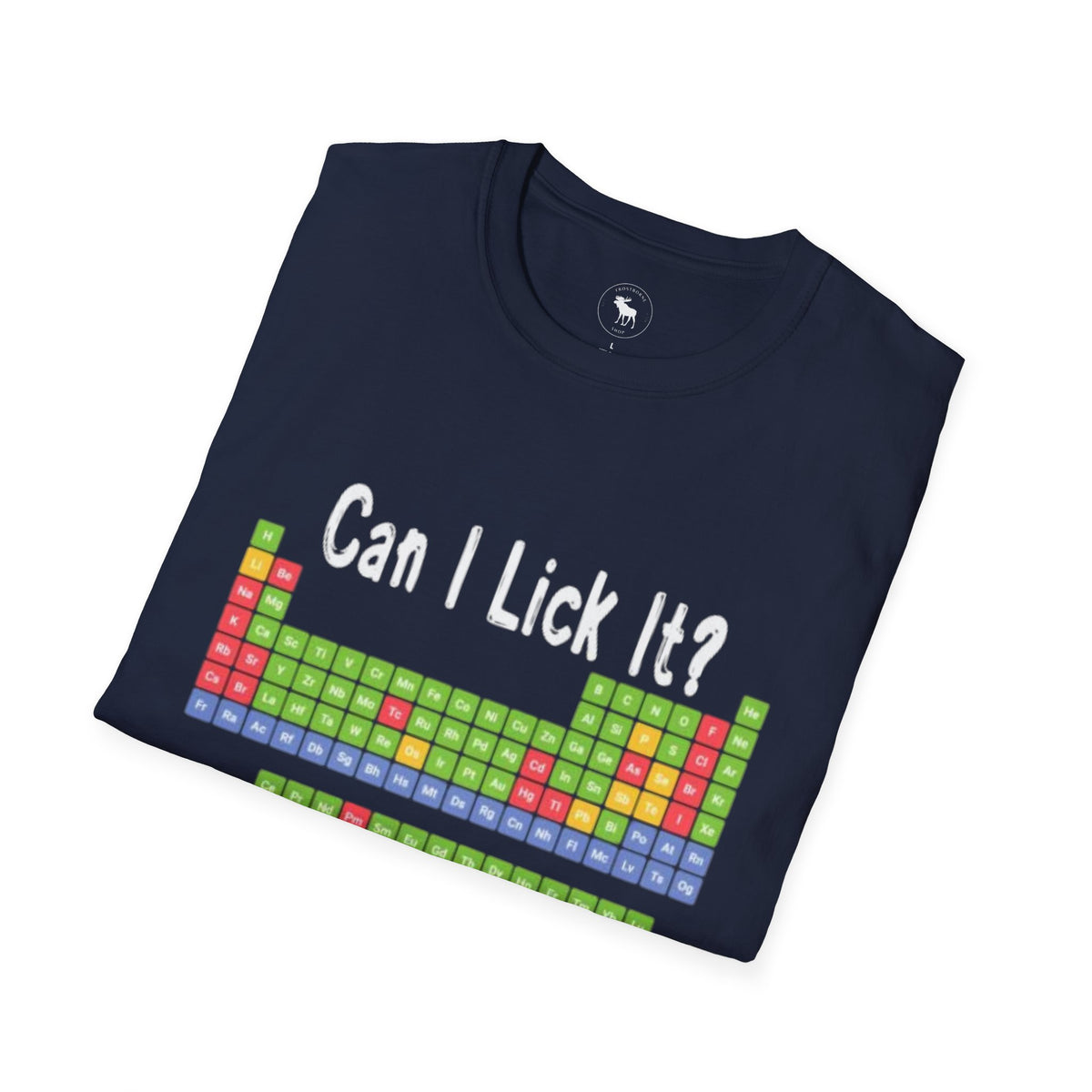 Can I Lick It? Chemistry Periodic Table T-Shirt