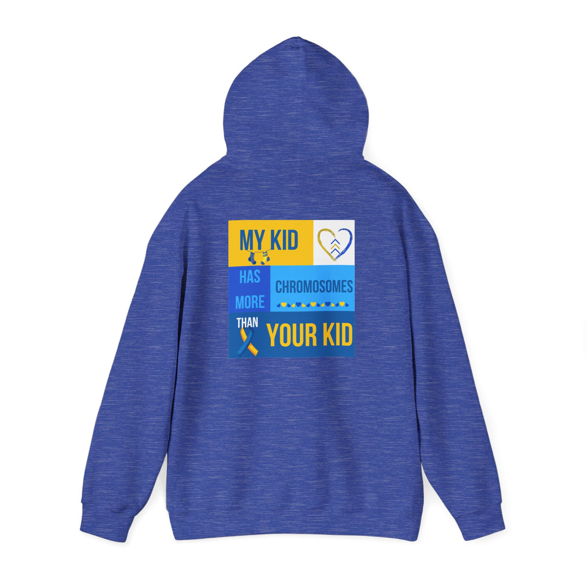 Down Syndrome Awareness Hoodie — "My Kid Has More Chromosomes Than Your Kid"