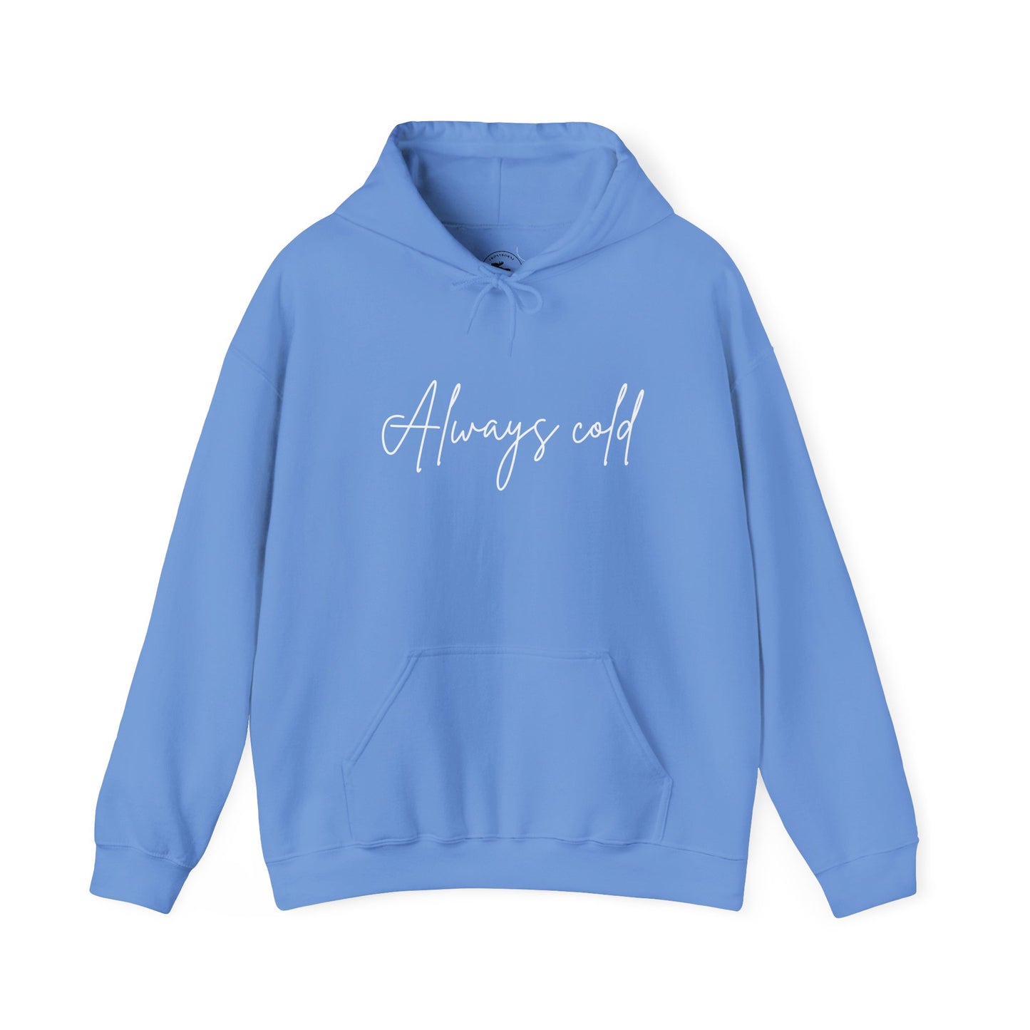 Always Cold Hoodie — Winter Snow Brr Pullover
