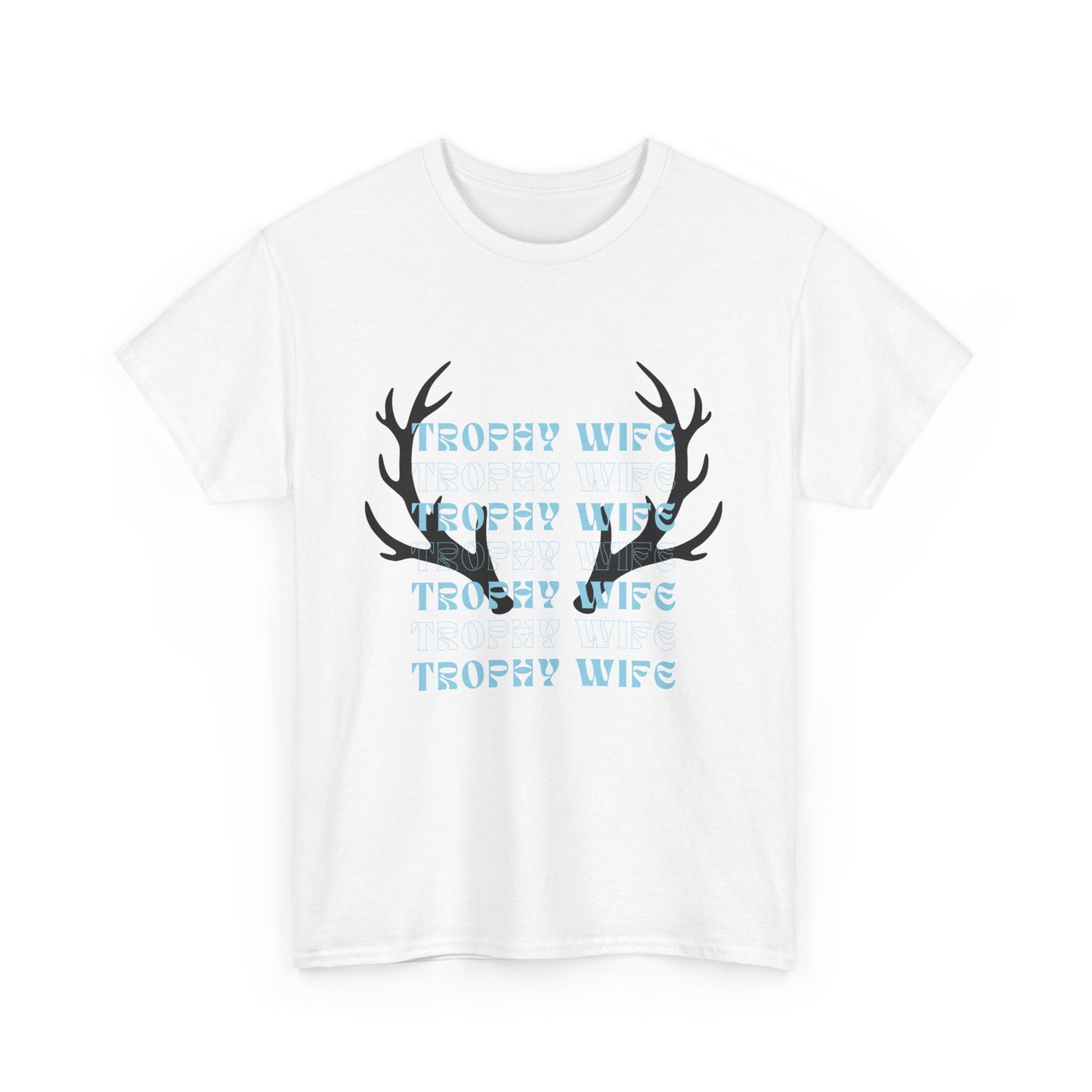 Trophy wife Heavy Cotton Tee