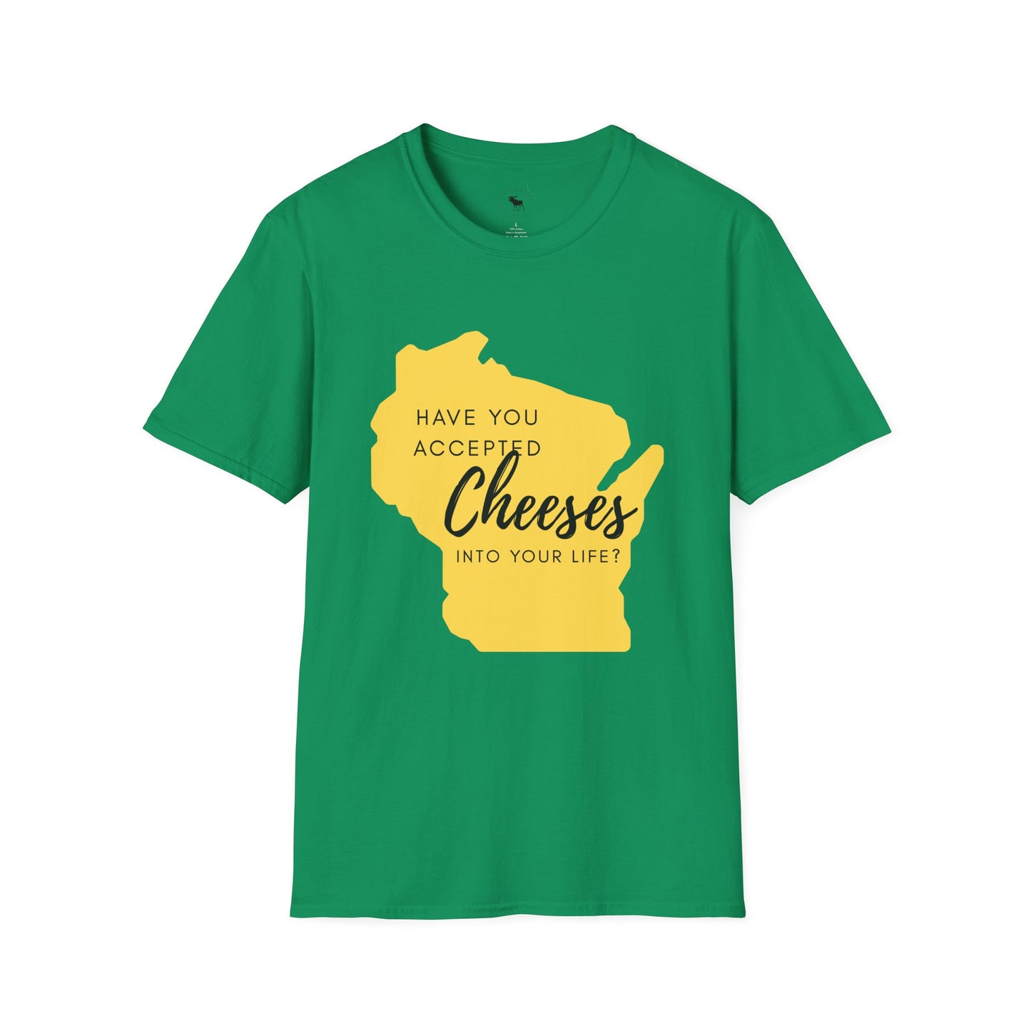Have You Accepted Cheeses? Wisconsin Cheese Lover T-Shirt
