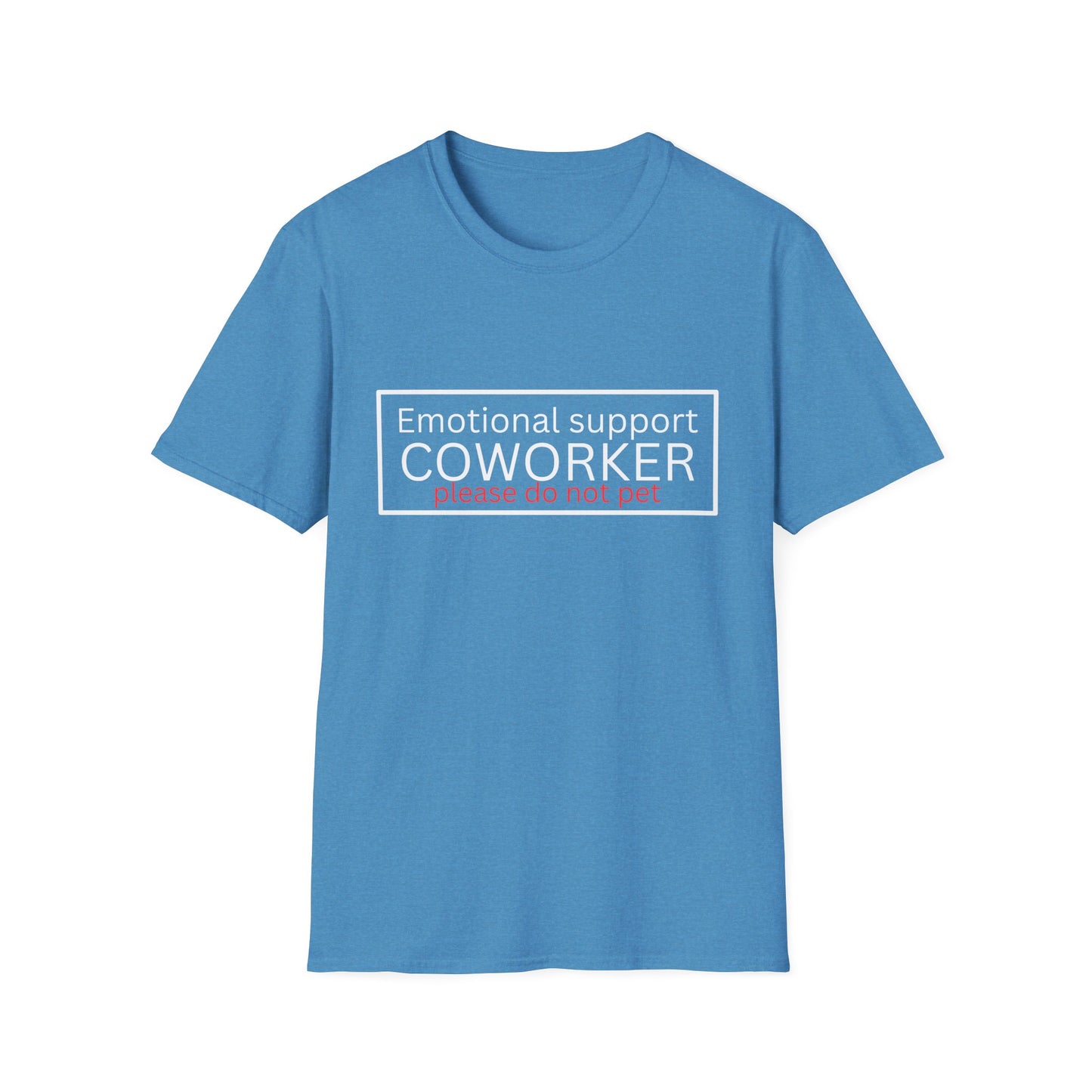 Emotional Support Coworker T-Shirt — "Please Do Not Pet" Office Humor Tee