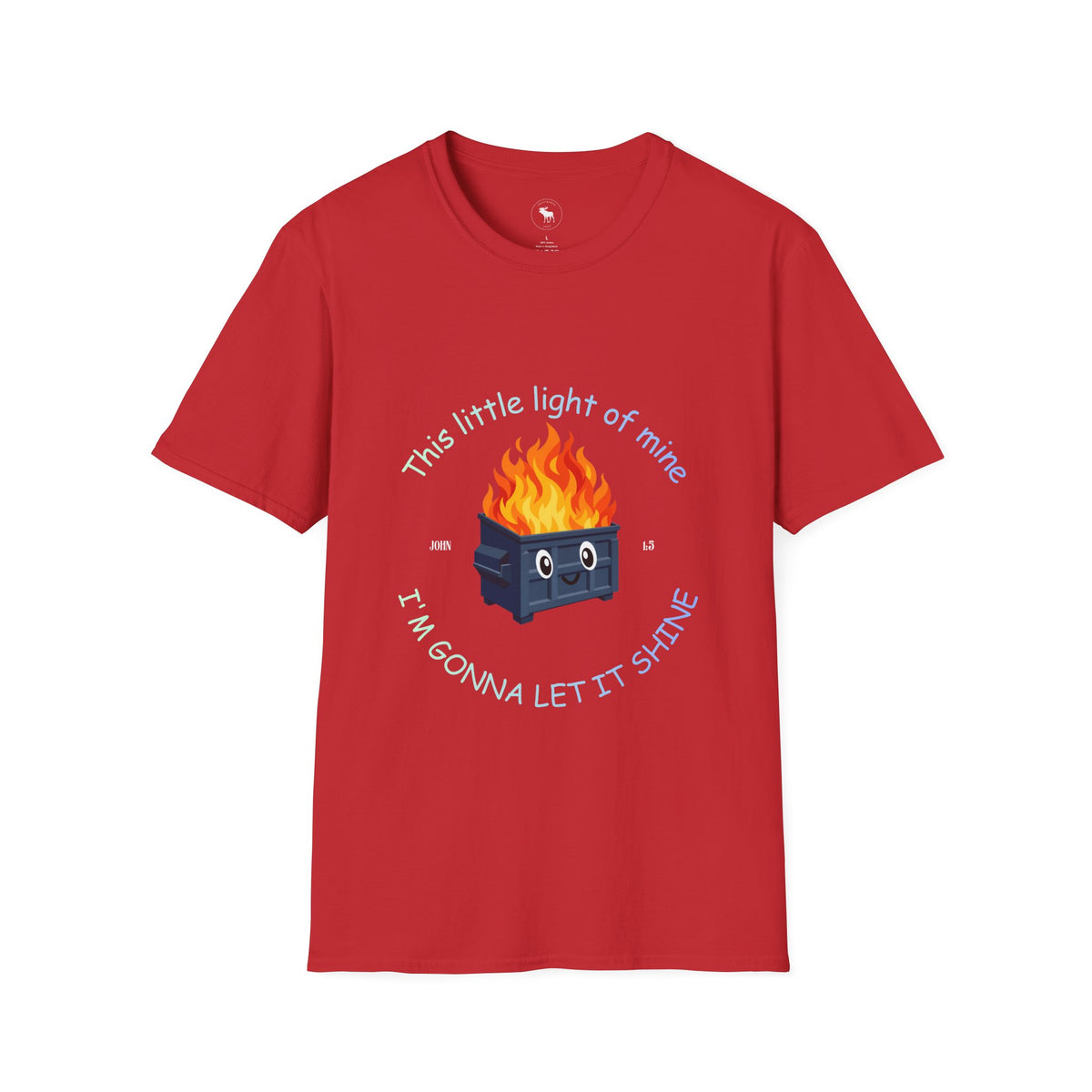 Cuteness: 'This Little Light of Mine' flaming dumpster religious Graphic T-Shirt