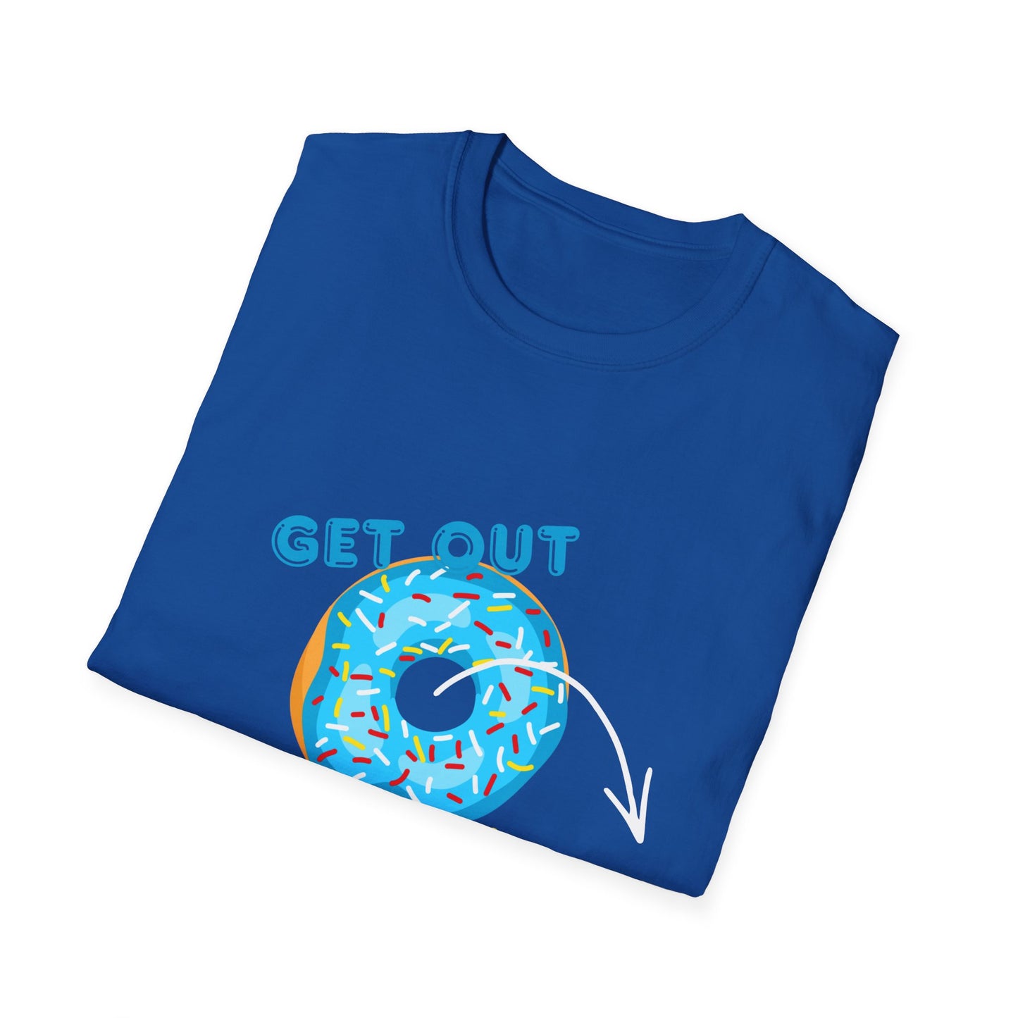 Get Out of Your Donut T-Shirt — Funny Donut Graphic Tee THHS nostalgia/Mr Dunda