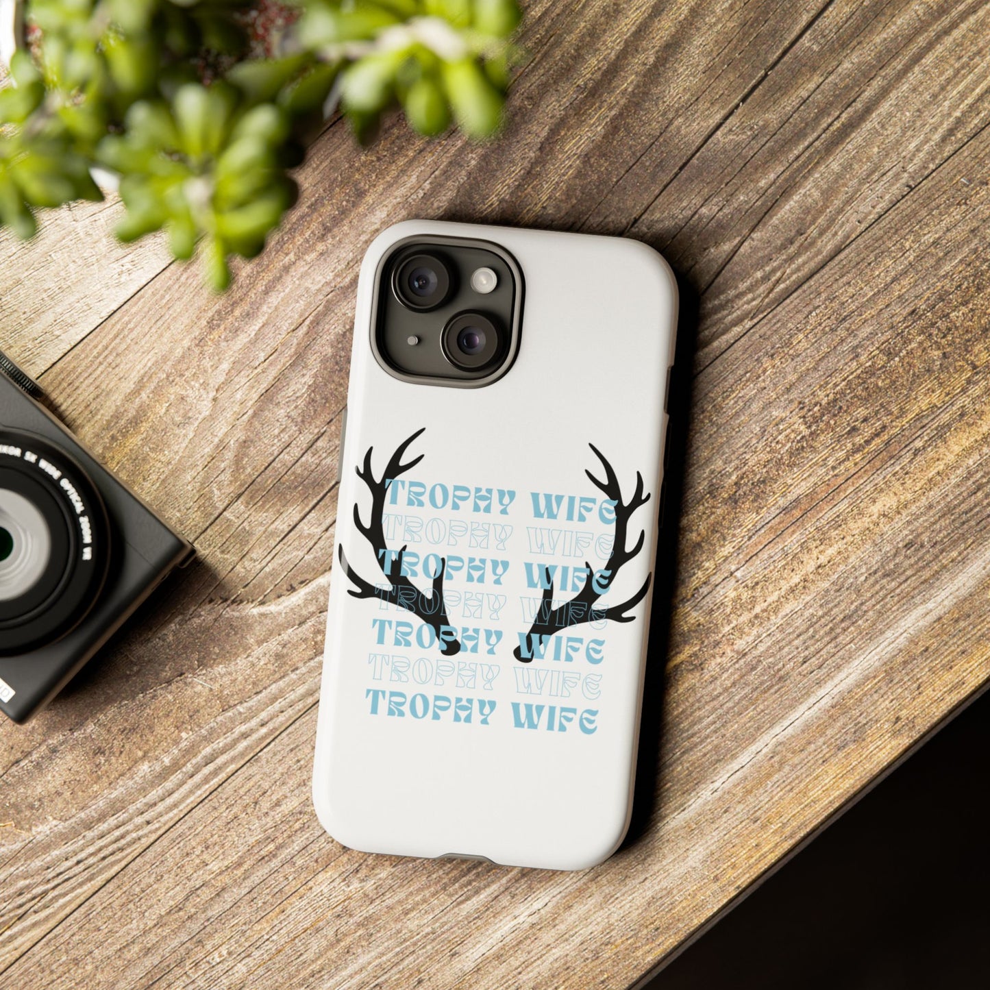 Phone Case, Trophy Wife Design - Unique Gift, Funny Quote, Sarcastic Present, Gift for Her, Birthday Gift