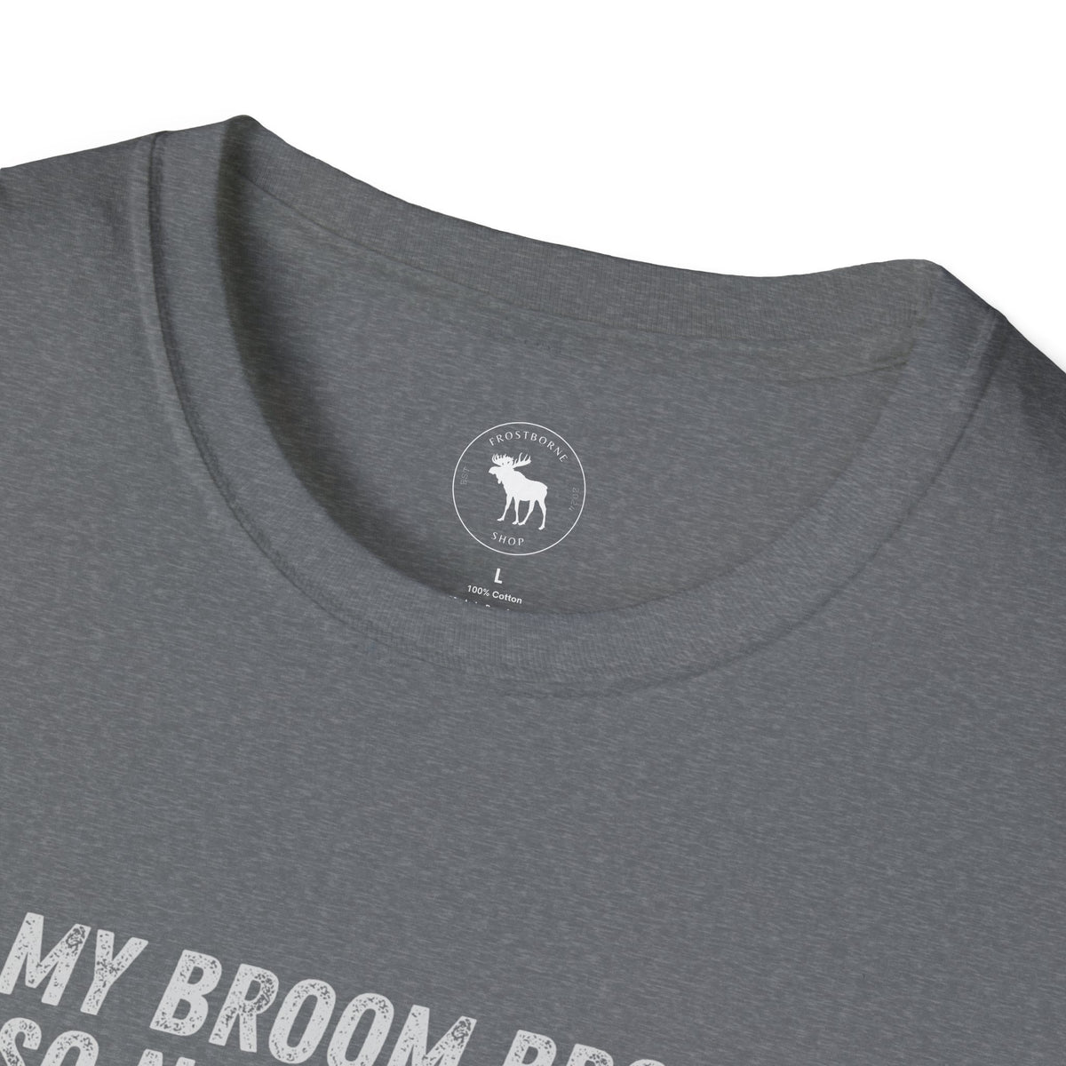 My Broom Broke T-Shirt