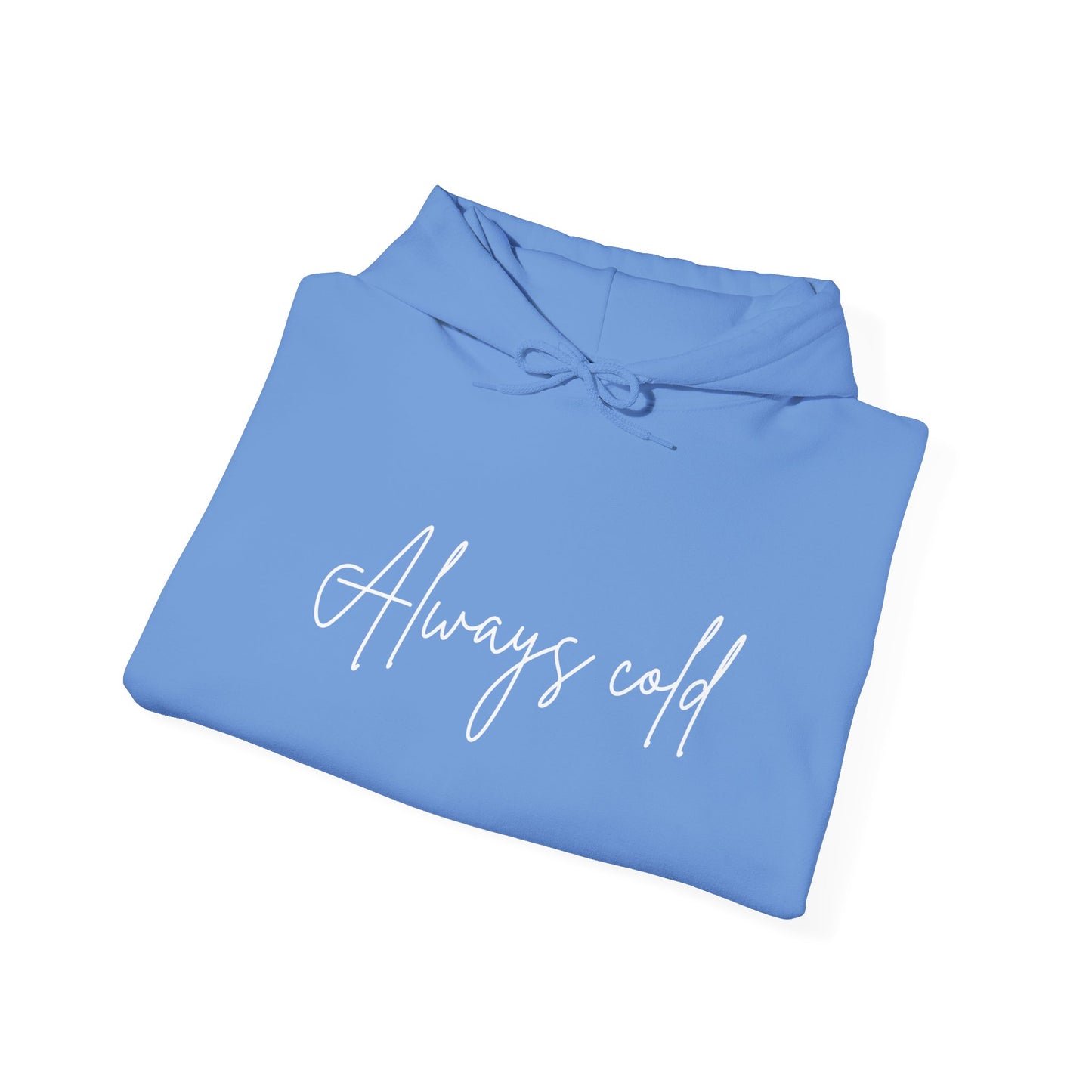 Always Cold Hoodie — Winter Snow Brr Pullover
