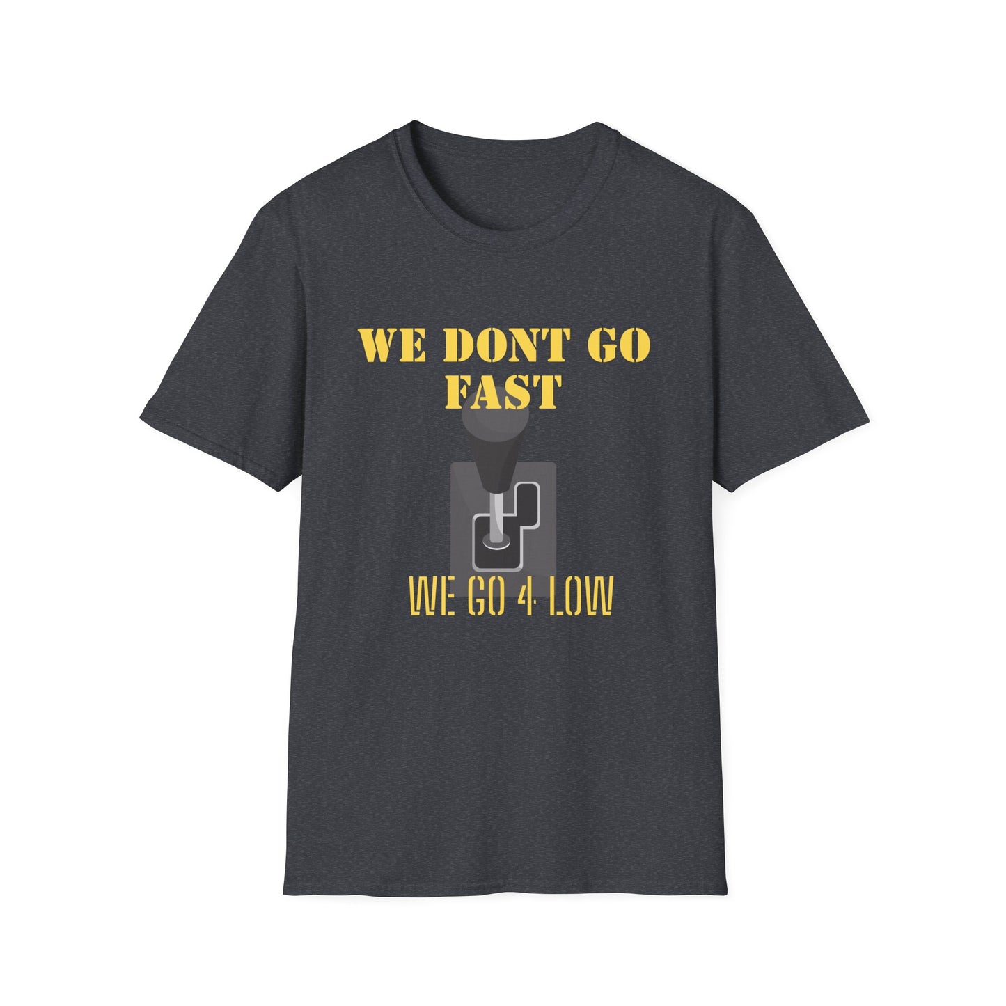 T‑Shirt — “We Don’t Go Fast” Retro Gearshift Tee